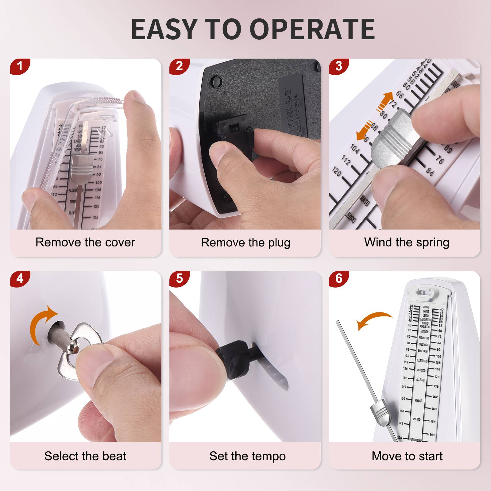 EASY TO OPERATE

1. Remove the cover
2. Remove the plug
3. Wind the spring
4. Select the beat
5. Set the tempo
6. Move to start