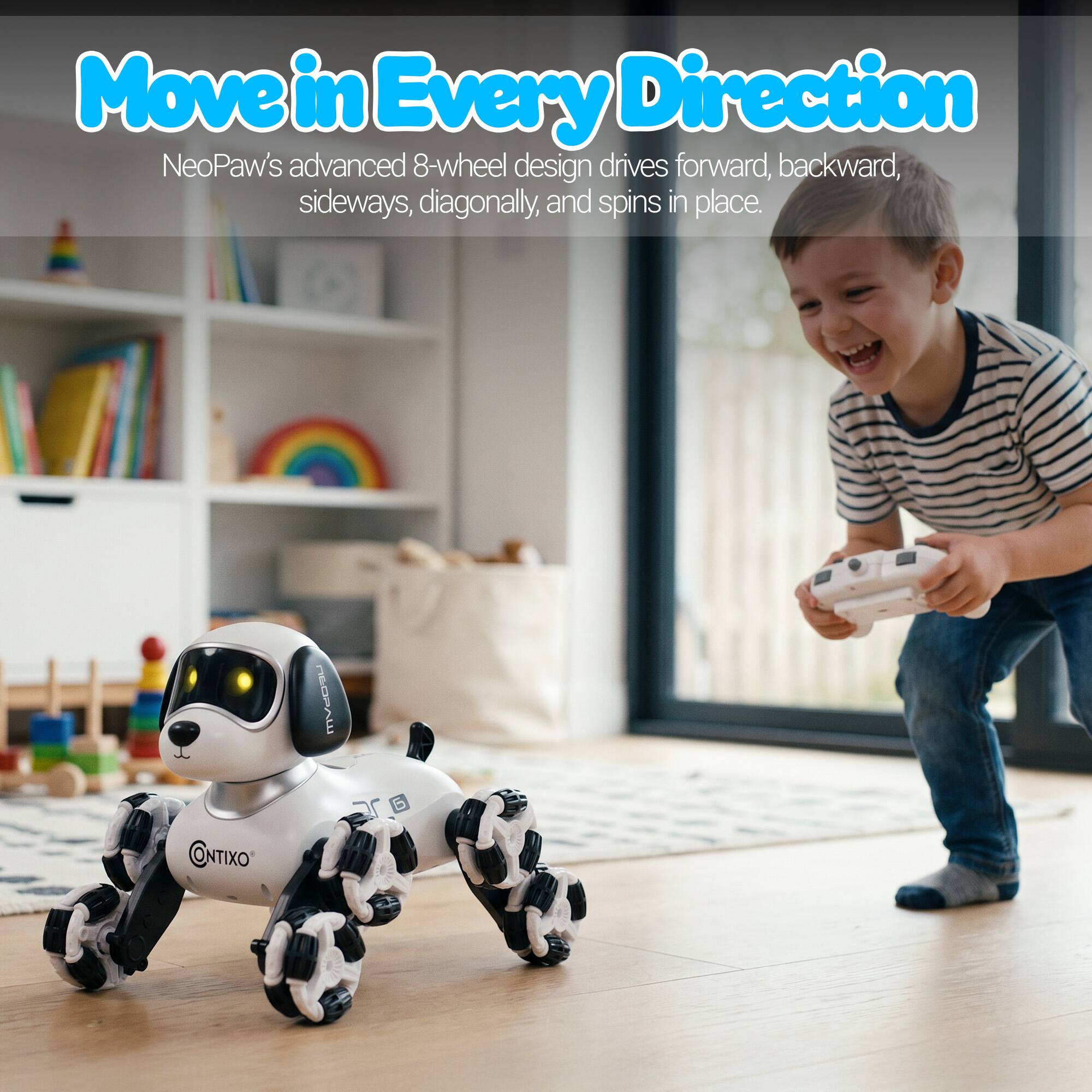 Move in Every Direction  
NeoPaw's advanced 8-wheel design drives forward, backward, sideways, diagonally, and spins in place.