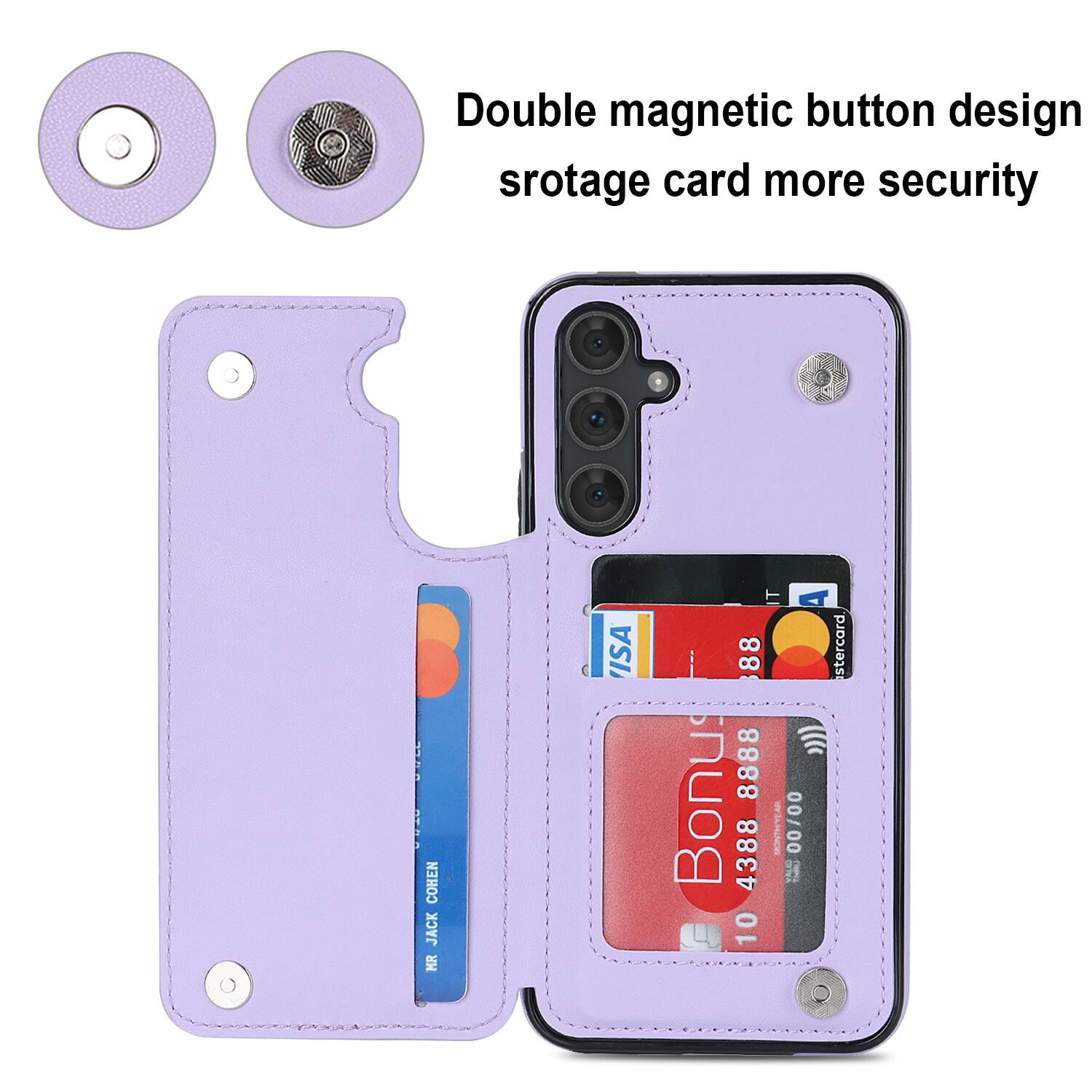 Double magnetic button design storage card more security

COHEN JACK MR
ISA
88 Bonus 8888 4388 LU 10
IT
A 00/00
stercard