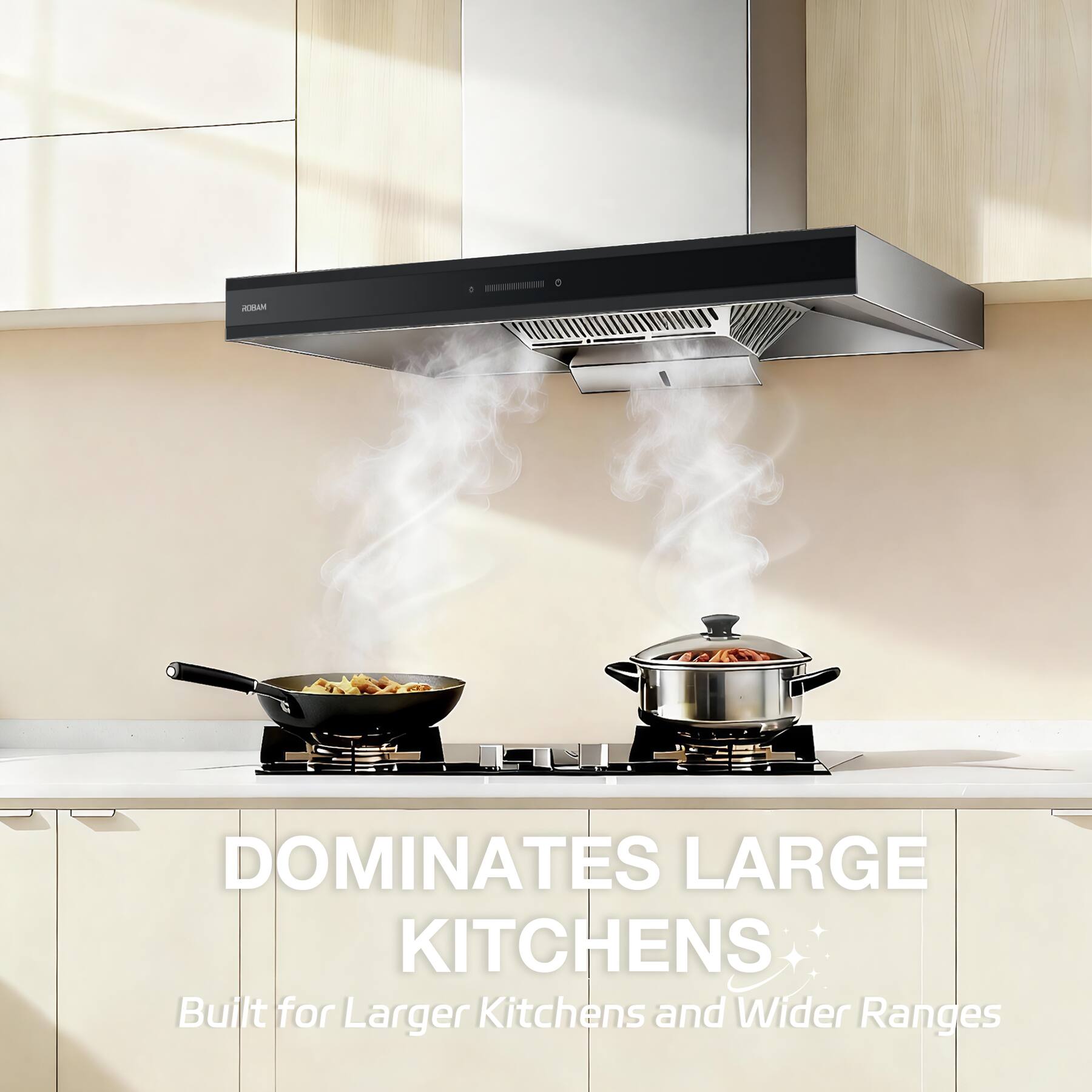 DOMINATES LARGE KITCHENS  
Built for Larger Kitchens and Wider Ranges