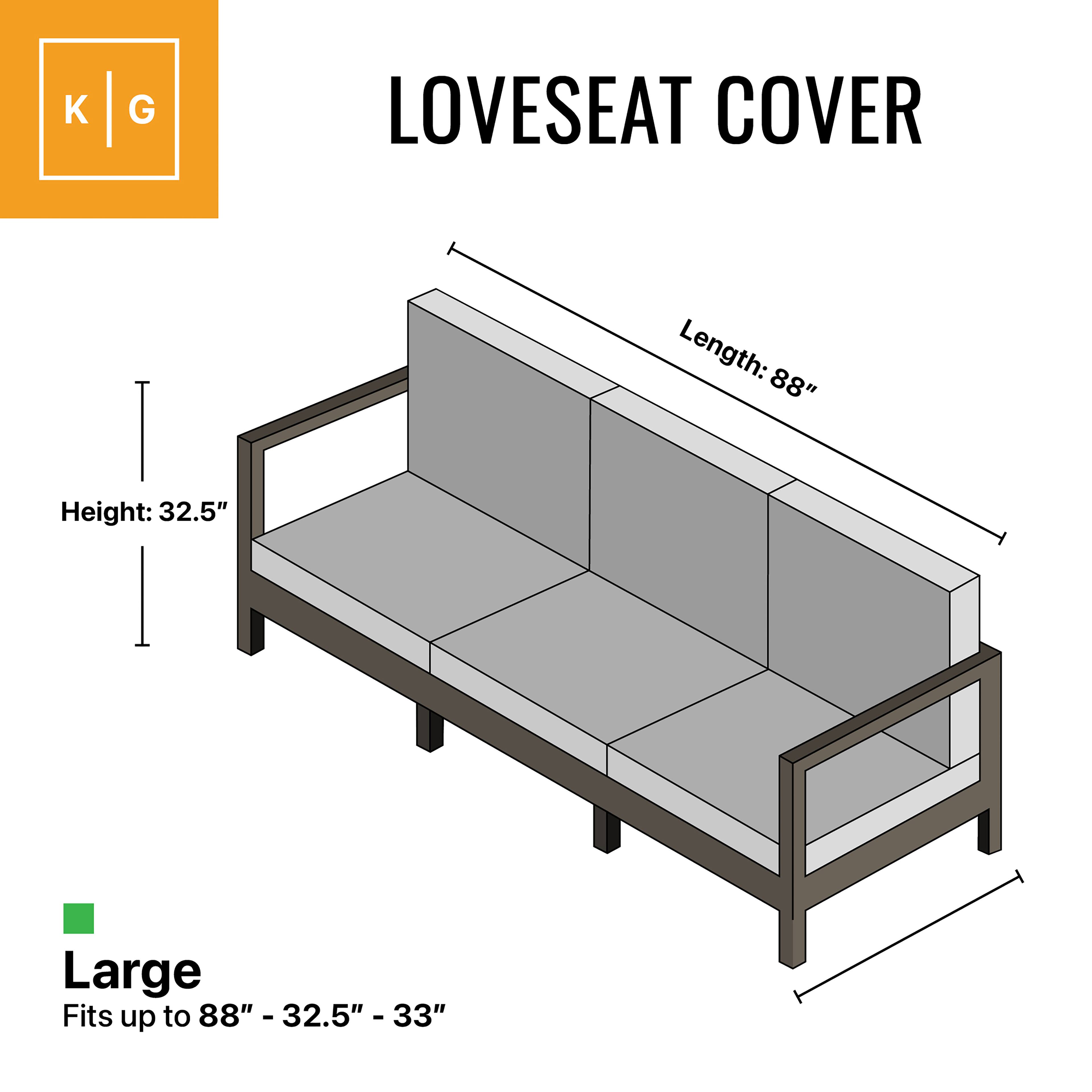 K G  
LOVESEAT COVER  

Length: 88"  
Height: 32.5"  

Large  
Fits up to 88" - 32.5" - 33"