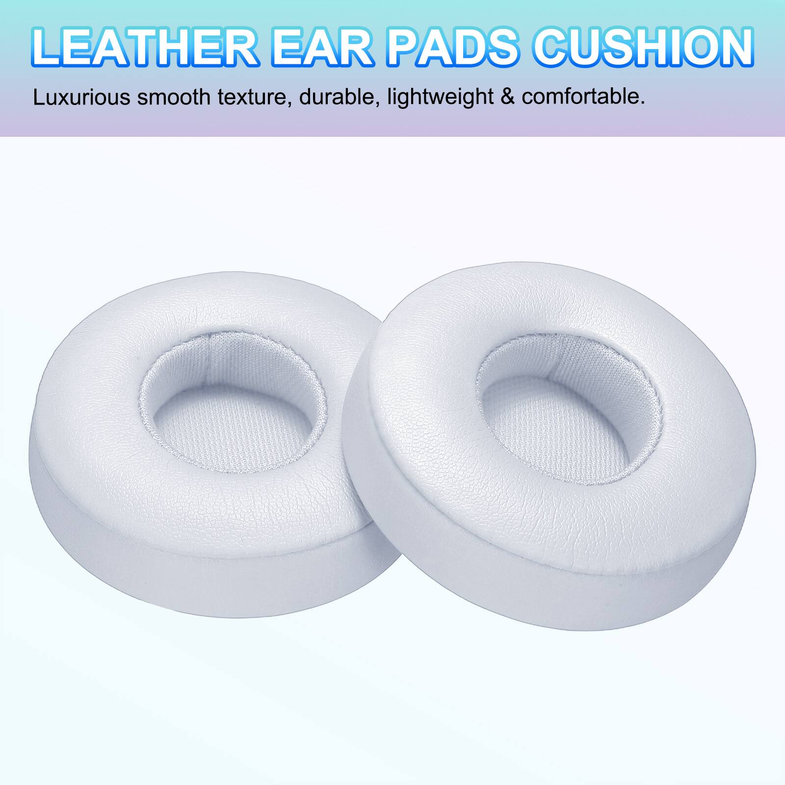 LEATHER EAR PADS CUSHION  
Luxurious smooth texture, durable, lightweight & comfortable.