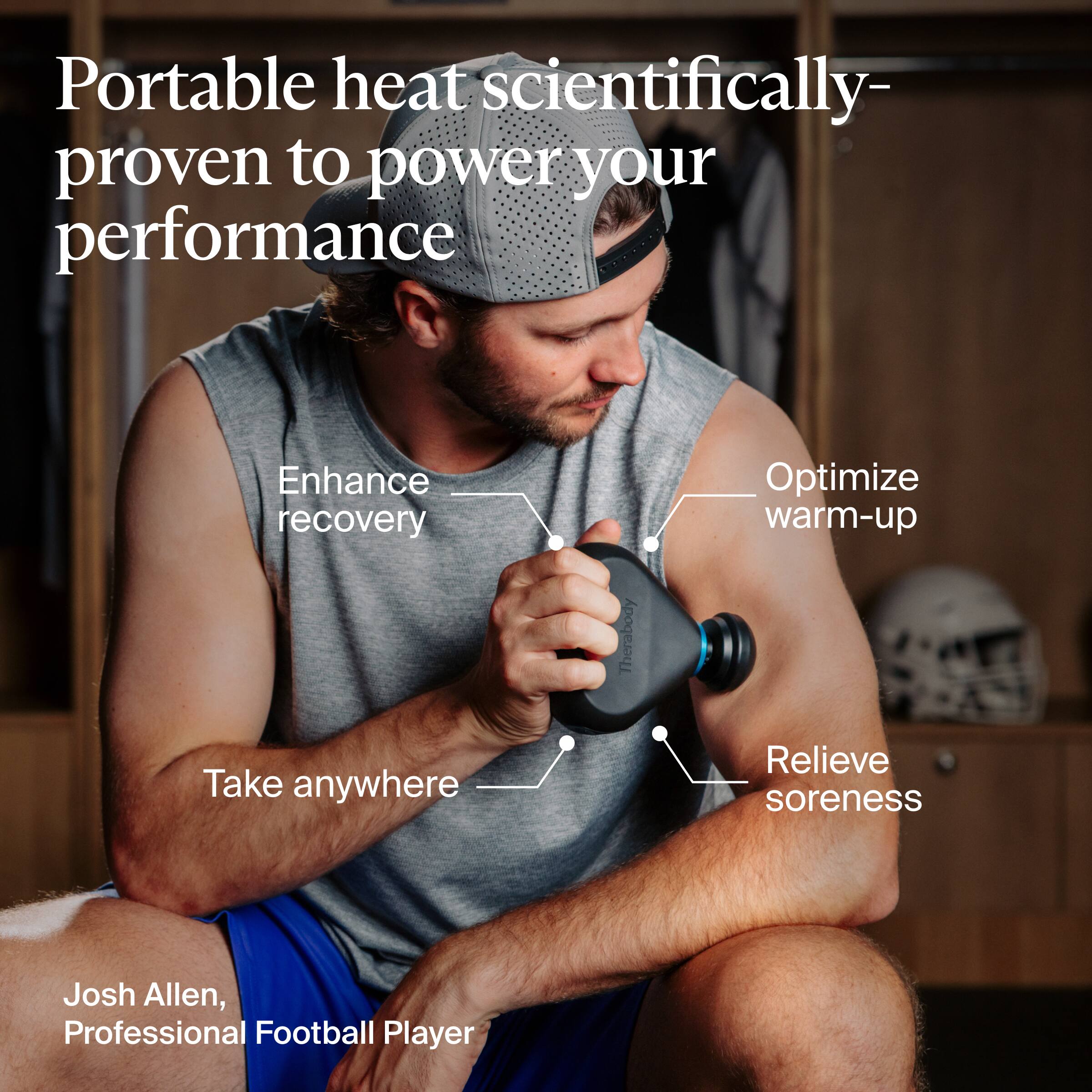 Portable heat scientifically-proven to power your performance

- Enhance recovery
- Optimize warm-up
- Relieve soreness
- Take anywhere

Josh Allen, Professional Football Player