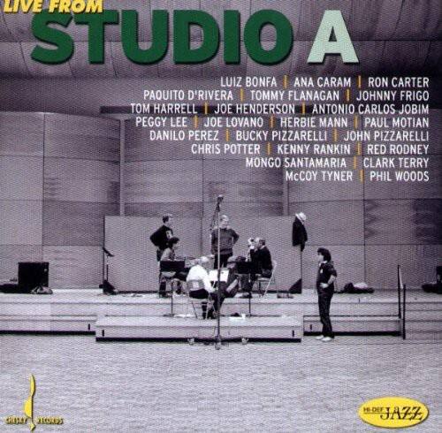 LIVE FROM  
STUDIO A  

PAQUITO D'Rivera | TOMMY FLANAGAN | JOHNNY FRIGO  
TOM HARRELL | JOE HENDERSON | ANTONIO CARLOS JOBIM  
PEGGY LEE | JOE LOVANO | HERBIE MANN | PAUL MOTIAN  
DANILO PEREZ | BUCKY PIZZARELLI | JOHN PIZZARELLI  
CHRIS POTTER | KENNY RANKIN | RED RODNEY  
MONGO SANTAMARIA | CLARK TERRY | McCOY TYNER | PHIL WOODS  

LUIZ BONFA | ANA CARAM | RON CARTER  

HI-DEF JAZZ