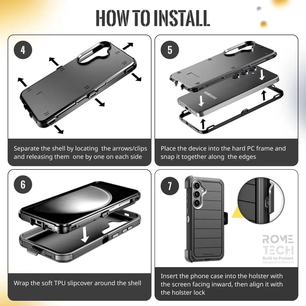 HOW TO INSTALL
4. Separate the shell by locating the arrows/clips and releasing them one by one on each side.
5. Place the device into the hard PC frame and snap it together along the edges.
6. Wrap the soft TPU slipcover around the shell.
7. Insert the phone case into the holster with the screen facing inward, then align it with the holster lock.