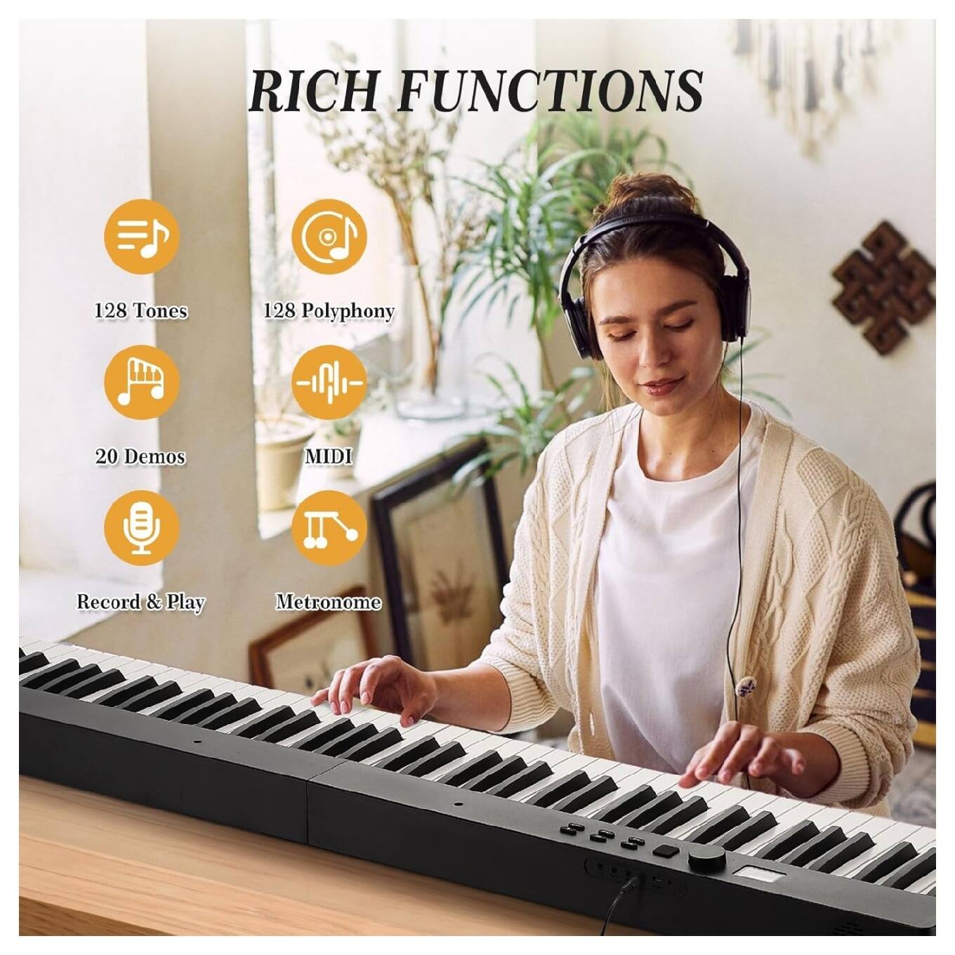 RICH FUNCTIONS

- 128 Tones
- 128 Polyphony
- 20 Demos
- MIDI Record & Play
- Metronome