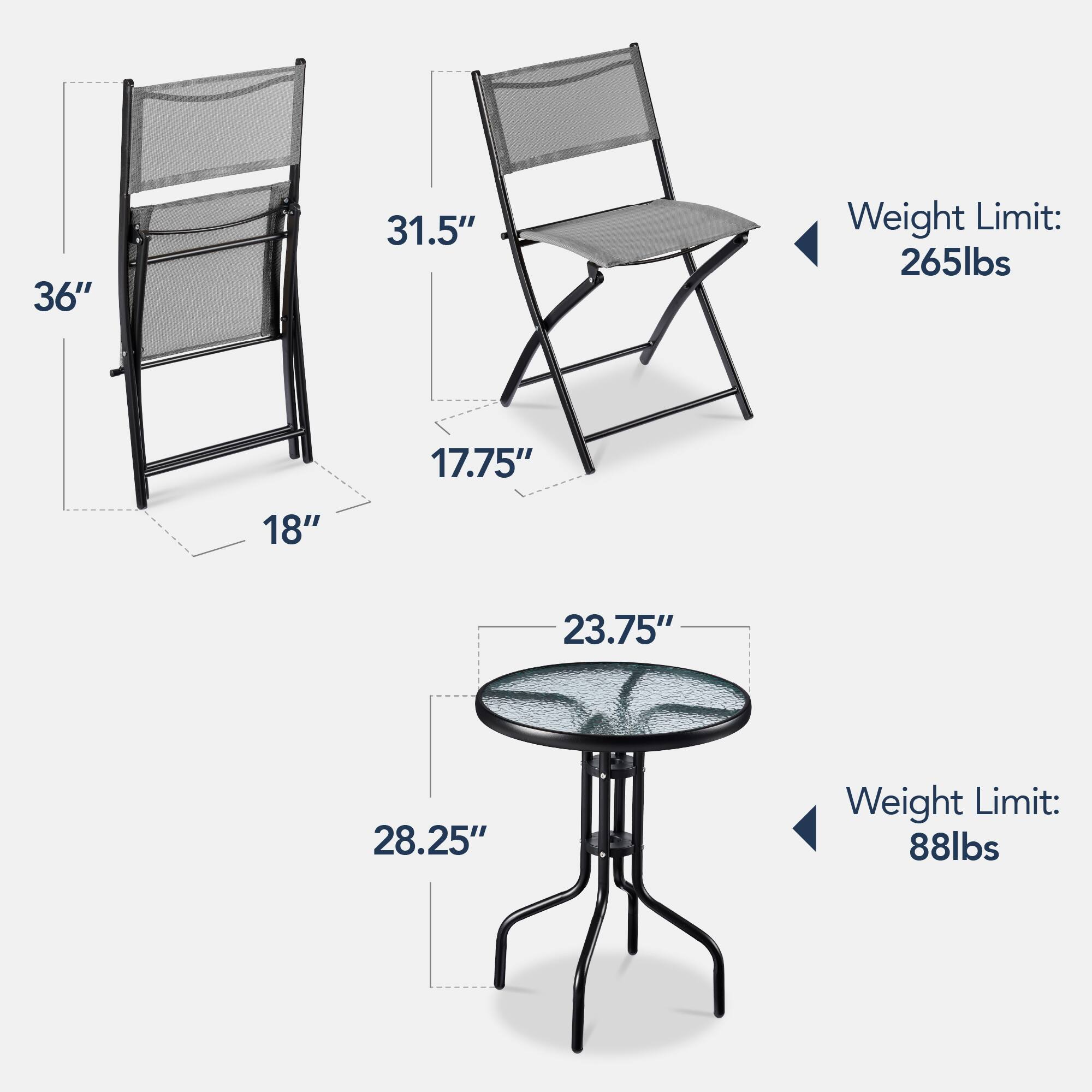 - 36" (height)
- 31.5" (seat height)
- 17.75" (seat width)
- 18" (seat depth)
- 23.75" (table diameter)
- 28.25" (table height)

Weight Limit:
- Chair: 265lbs
- Table: 88lbs