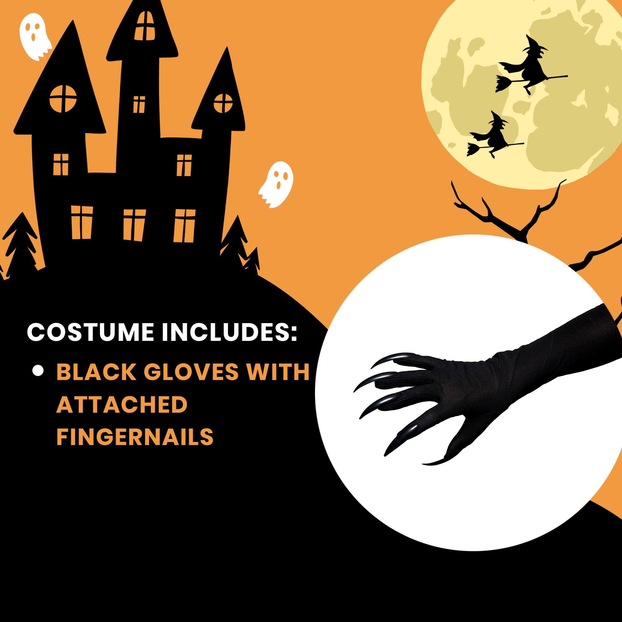 COSTUME INCLUDES:  
- BLACK GLOVES WITH ATTACHED FINGERNAILS