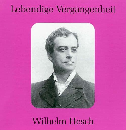 Best Buy: Lebendige Vergangenheit: Wilhelm Hesch [CD]