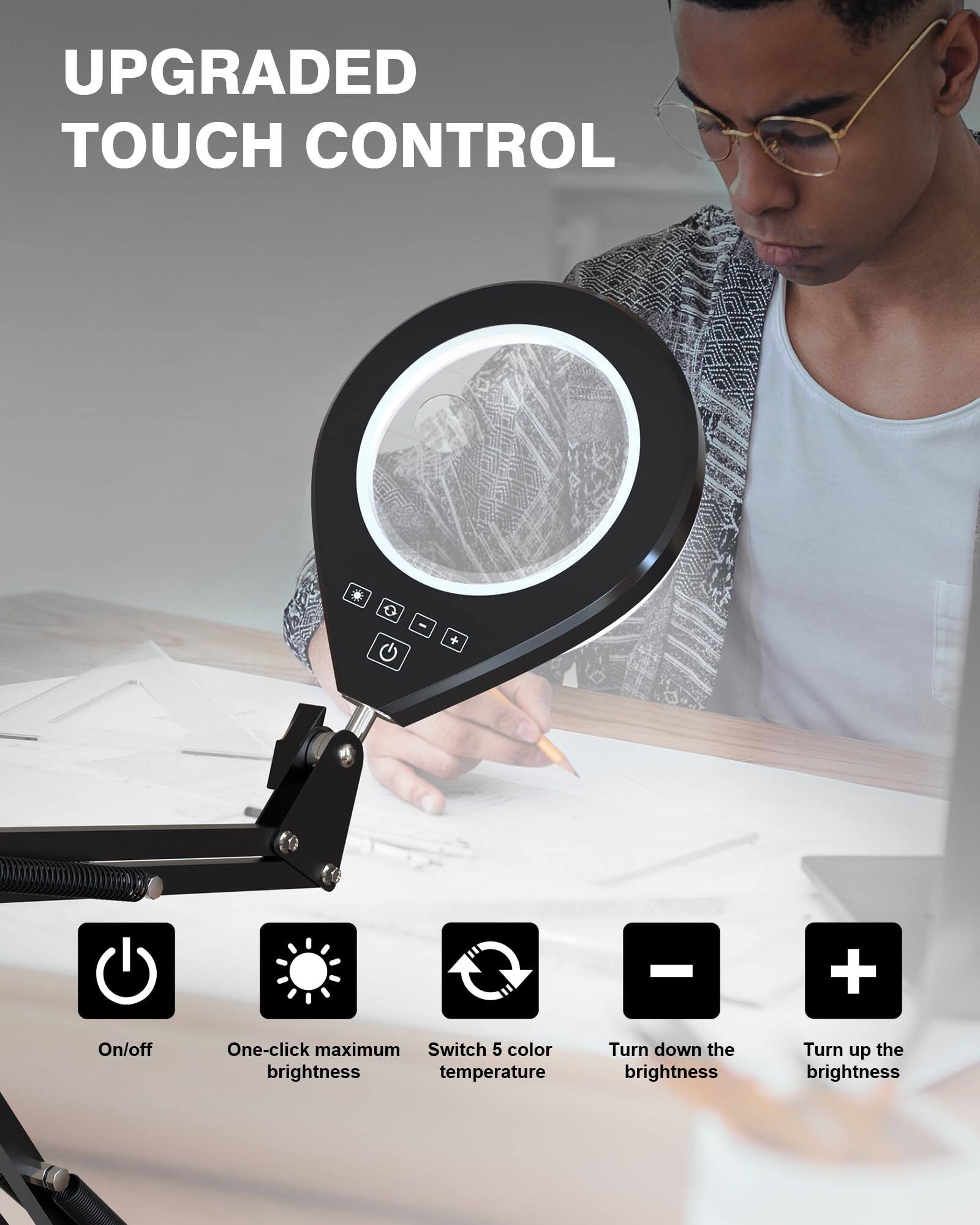 UPGRADED TOUCH CONTROL

- On/off
- One-click maximum brightness
- Switch 5 color temperature
- Turn down the brightness
- Turn up the brightness