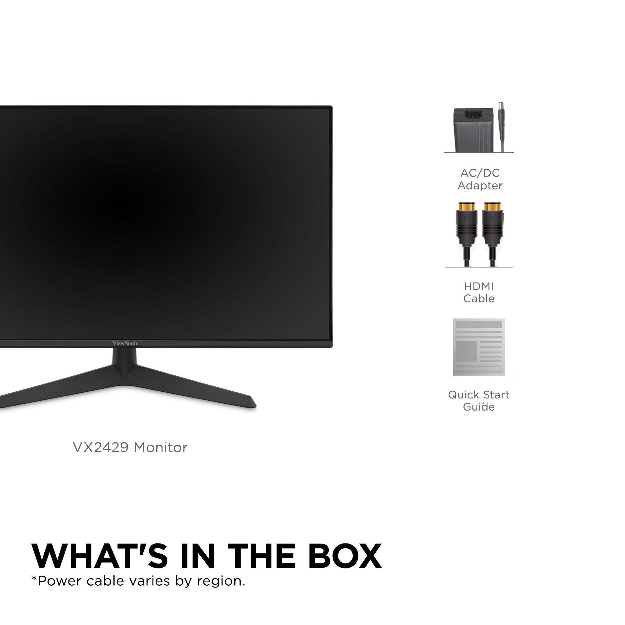 AC/DC Adapter  
HDMI Cable  
ViewSonic  
Quick Start Guide  
VX2429 Monitor  
WHAT'S IN THE BOX  
*Power cable varies by region.