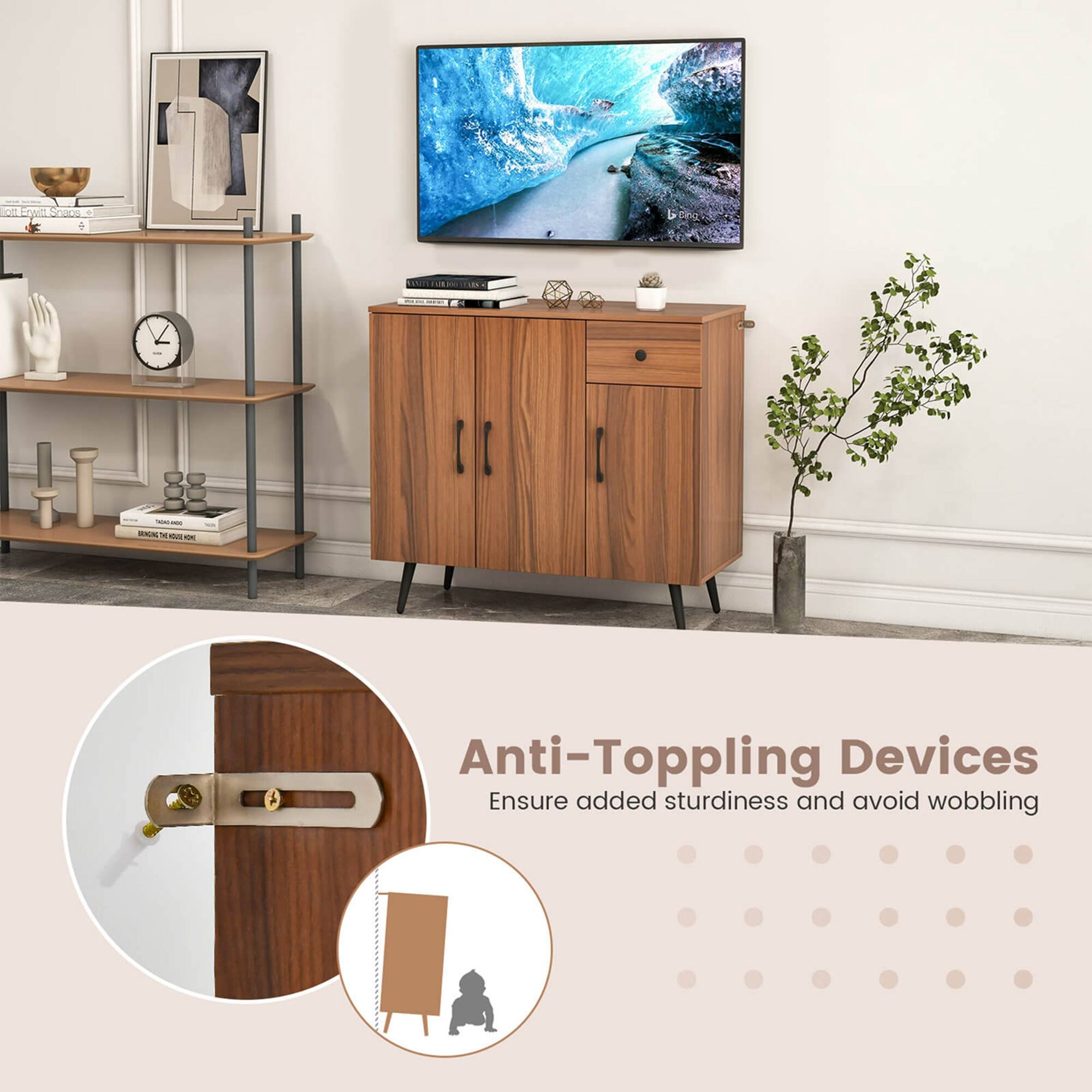 Anti-Toppling Devices Ensure added sturdiness and avoid wobbling.