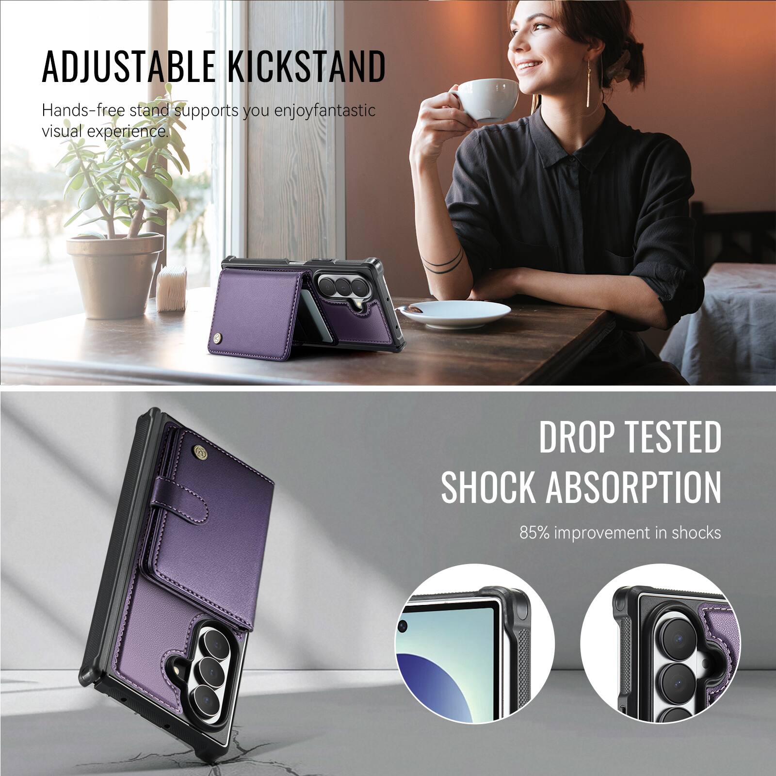 ADJUSTABLE KICKSTAND  
Hands-free stand supports you enjoy fantastic visual experience.

DROP TESTED SHOCK ABSORPTION  
85% improvement in shocks