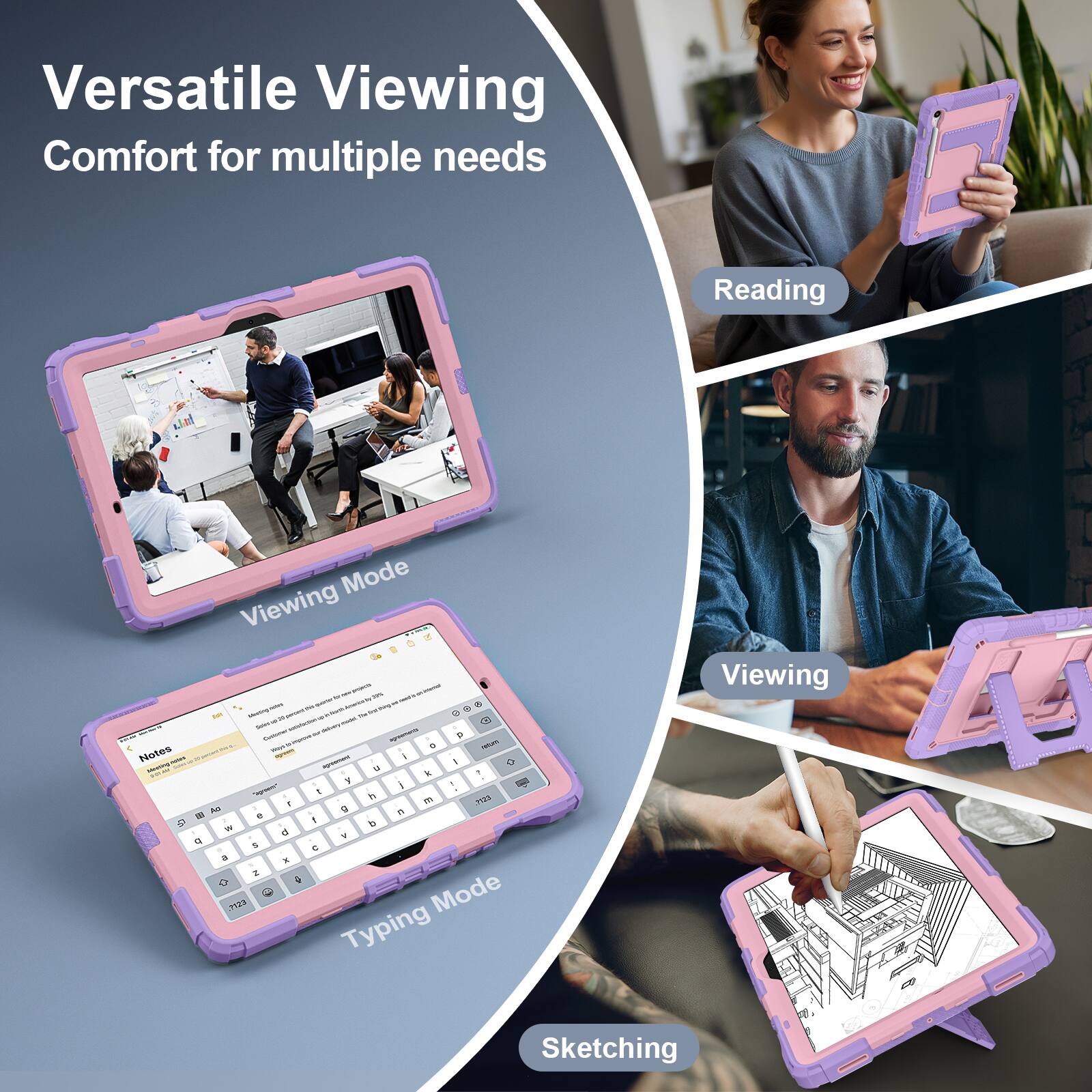 Versatile Viewing Comfort for multiple needs

Reading Mode
Viewing Mode
Typing Mode
Sketching