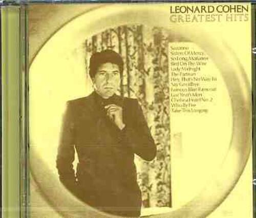LEONARD COHEN  
GREATEST HITS

1. Suzanne  
2. So Long, Marianne  
3. Sisters, O Sisters  
4. Bird on a Wire  
5. Firda on the Wall  
6. Lady Midnight  
7. Hey, That's No Way to Say Goodbye  
8. Famous Blue Raincoat  
9. Anthem  
10. Chelsea Hotel No. 2  
11. Who By Fire  
12. Everyman Has His Blues