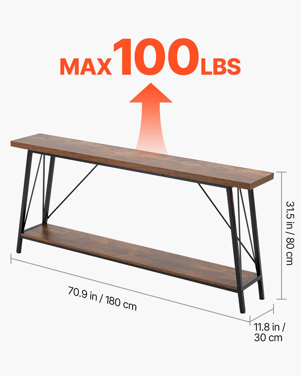 MAX 100 LBS

70.9 in / 180 cm

31.5 in / 80 cm

11.8 in / 30 cm