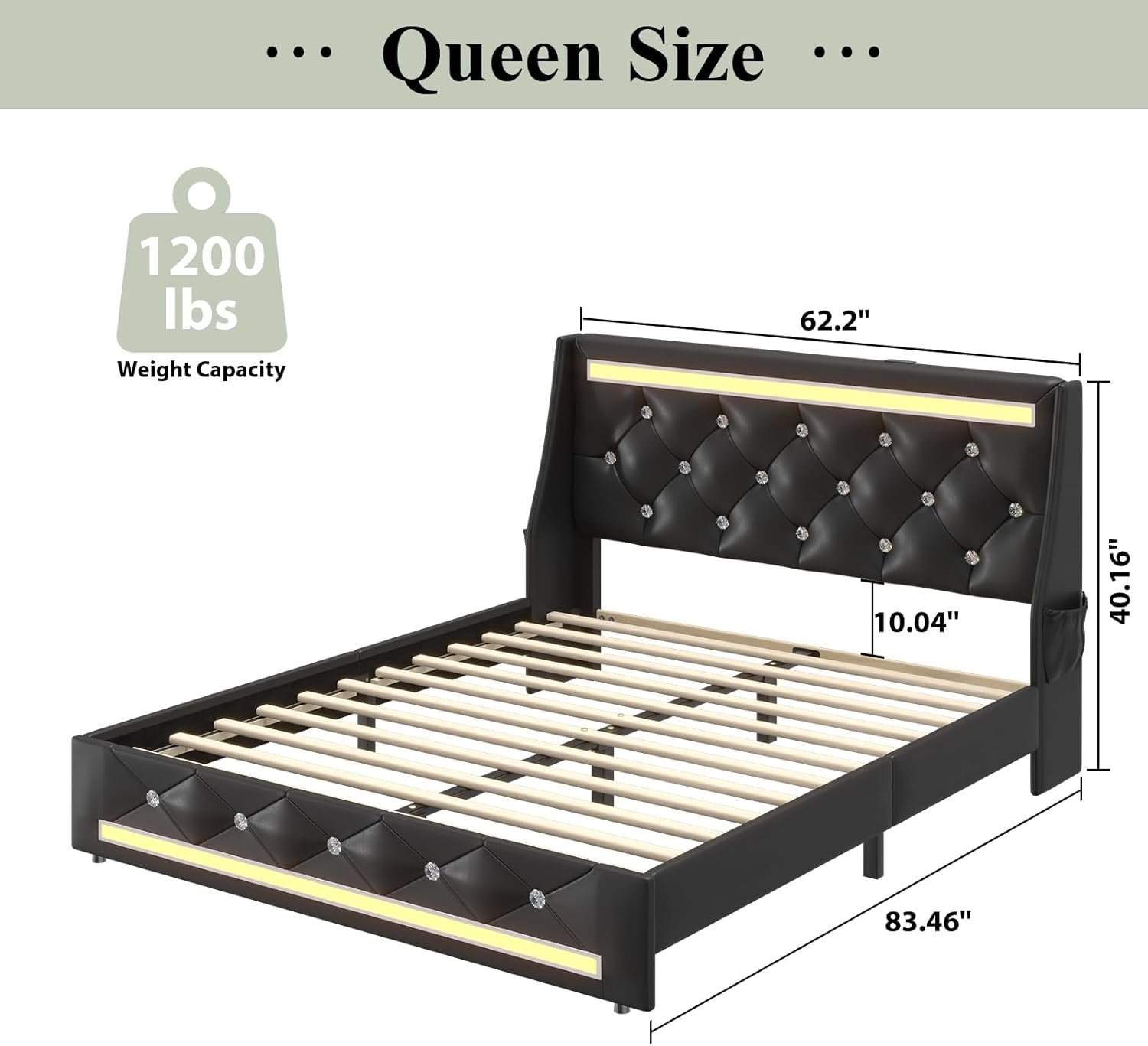 Queen Size  
Weight Capacity: 1200 lbs  
Dimensions:  
- Length: 83.46"  
- Width: 62.2"  
- Height: 40.16"  
- Headboard Height: 10.04"