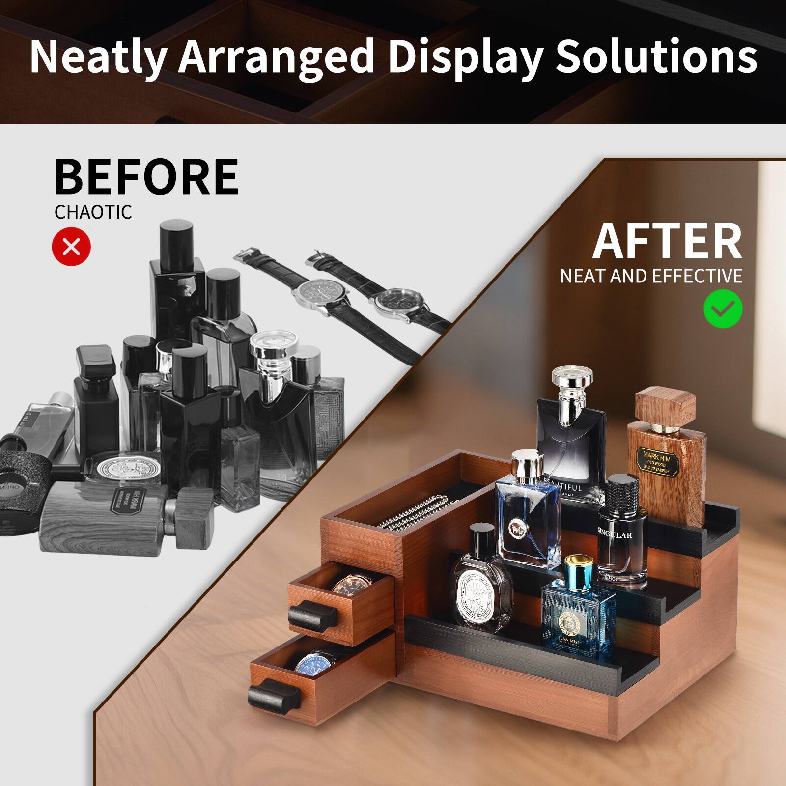Neatly Arranged Display Solutions

BEFORE  
CHAOTIC

AFTER  
NEAT AND EFFECTIVE
