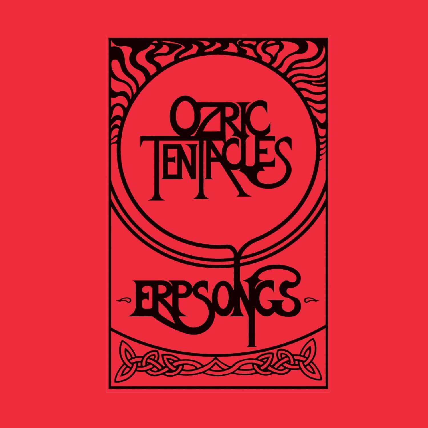 Ozric Tenacles  
Erpsongs