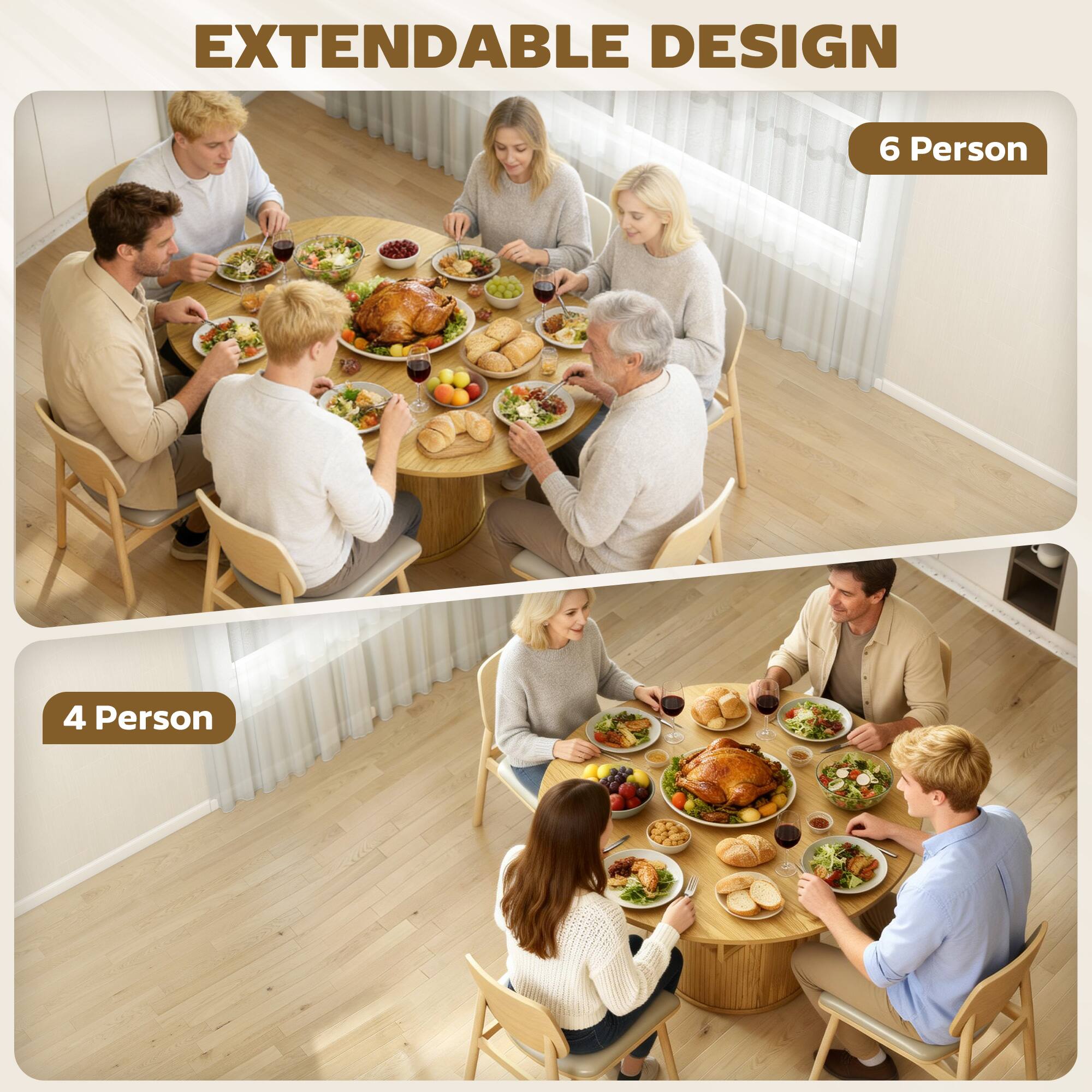 EXTENDABLE DESIGN

6 Person

4 Person