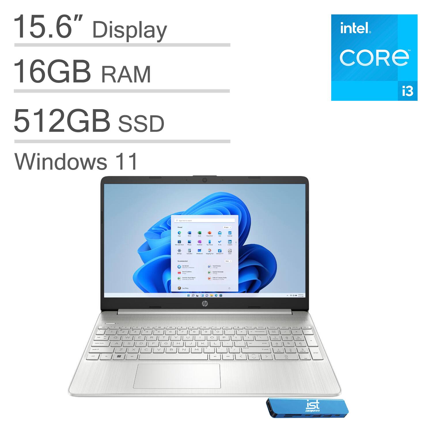 15.6" Display  
16GB RAM  
512GB SSD  
Windows 11  
Intel Core i3