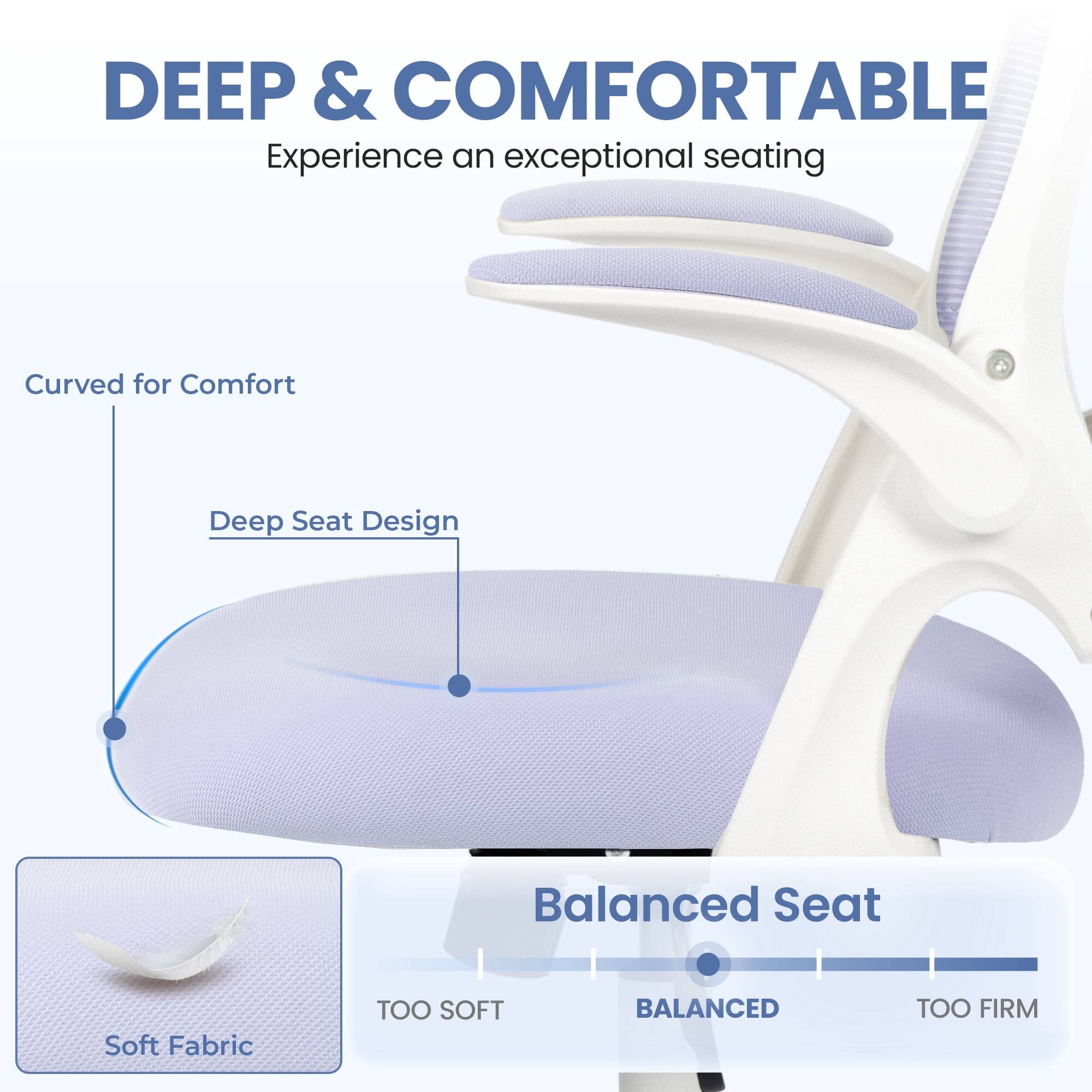 DEEP & COMFORTABLE  
Experience an exceptional seating

- Curved for Comfort
- Deep Seat Design
- Balanced Seat
- Soft Fabric

TOO SOFT  
BALANCED  
TOO FIRM