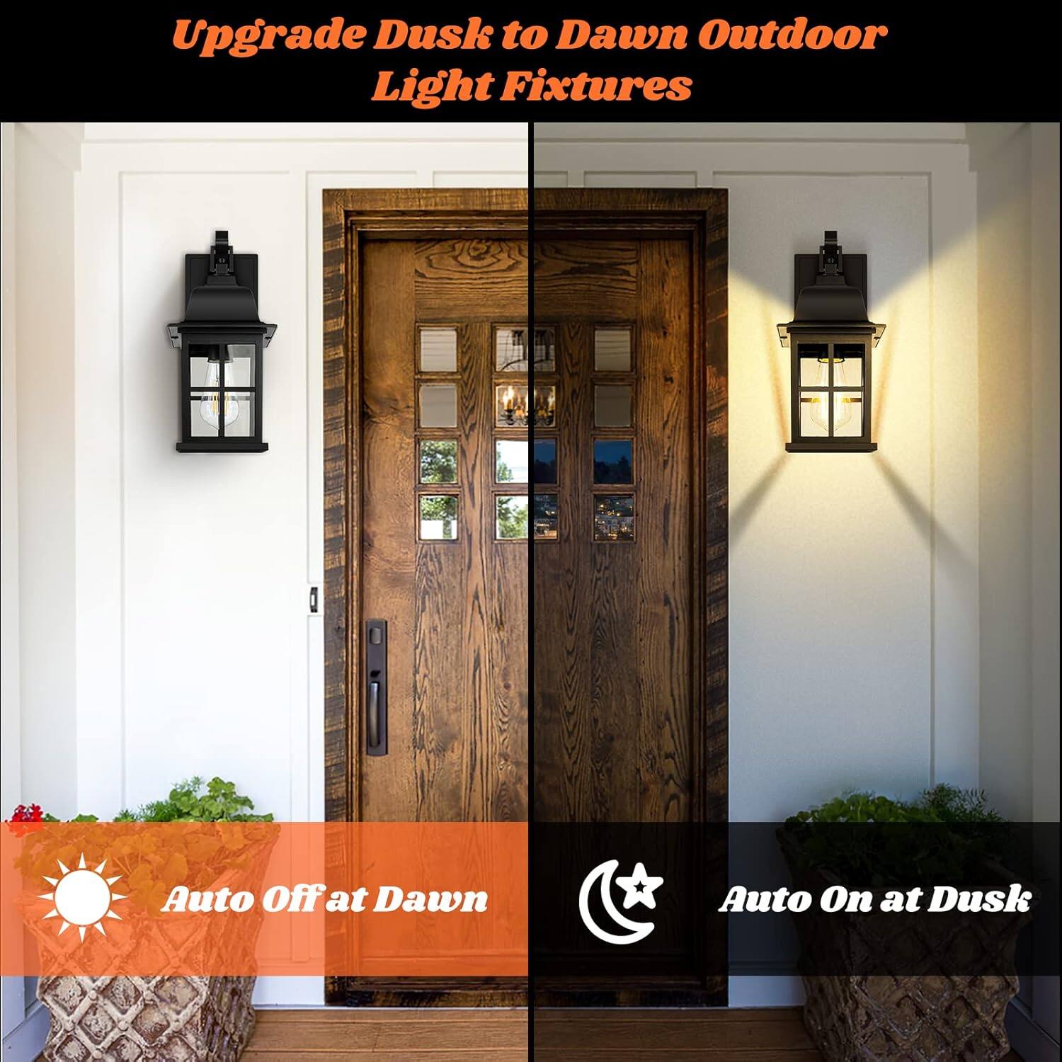 Upgrade Dusk to Dawn Outdoor Light Fixtures

Auto Off at Dawn

Auto On at Dusk