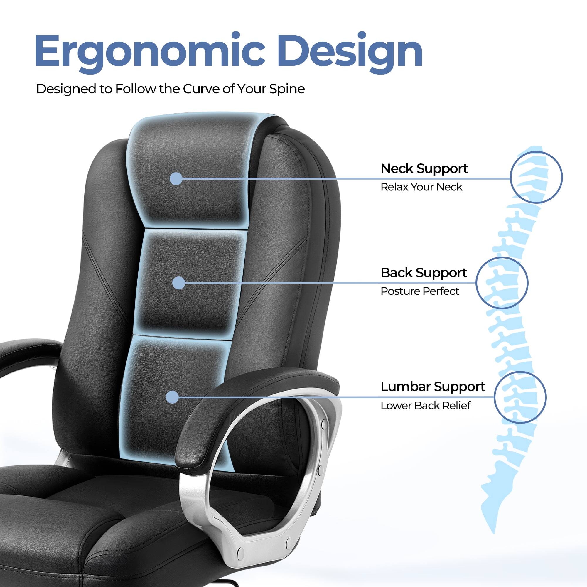 Ergonomic Design  
Designed to Follow the Curve of Your Spine  

- Neck Support  
  Relax Your Neck  

- Back Support  
  Posture Perfect  

- Lumbar Support  
  Lower Back Relief