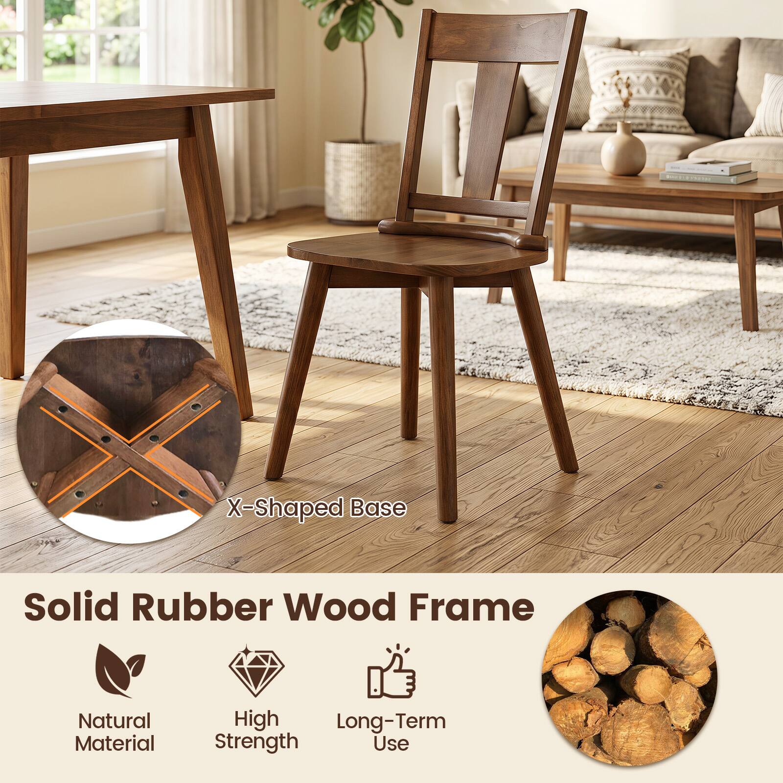 X-Shaped Base  
Solid Rubber Wood Frame  
Natural Material  
High Long-Term Strength Use