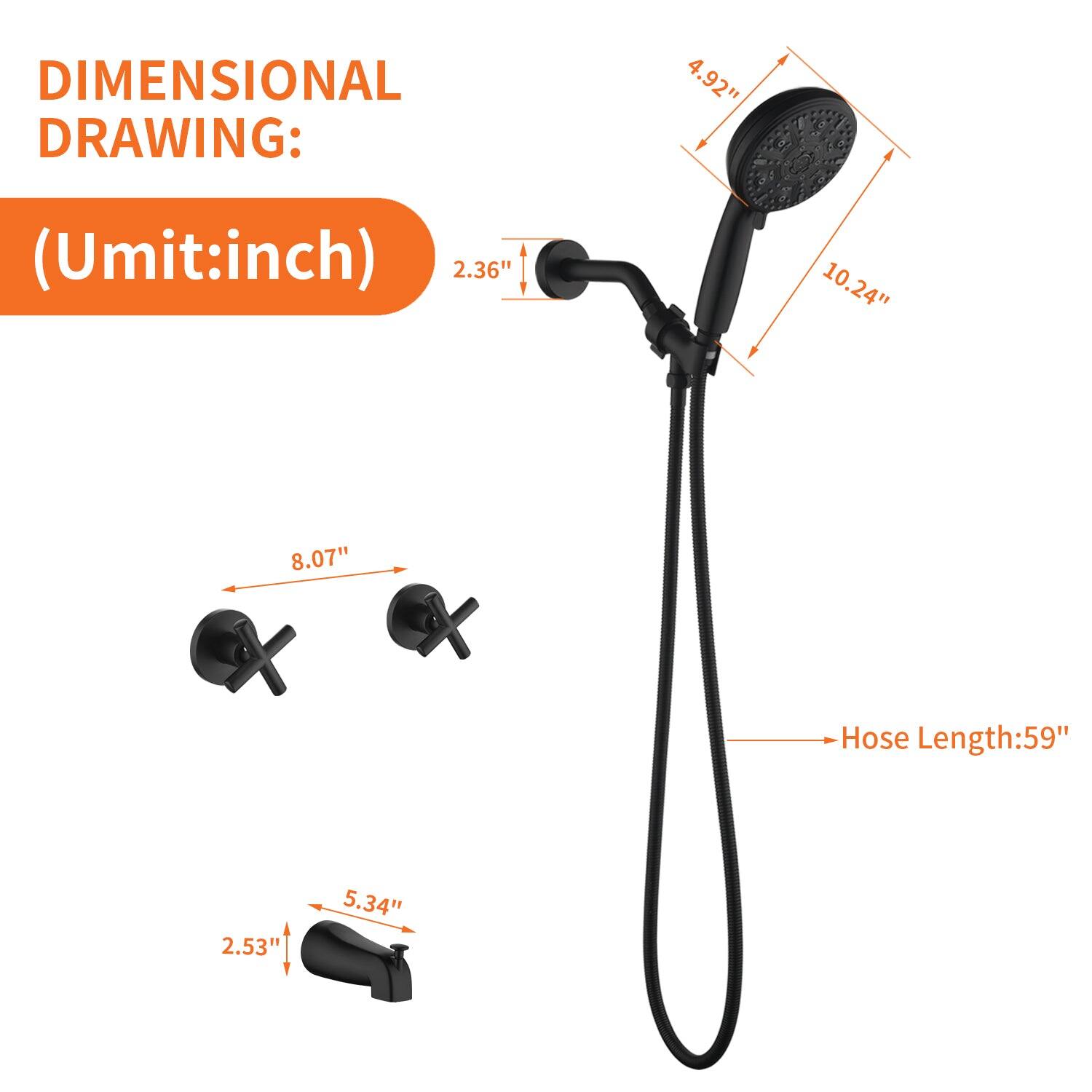 DIMENSIONAL DRAWING:  
(Umit: inch)  

- 4.92"  
- 2.36"  
- 10.24"  
- 8.07"  
- Hose Length: 59"  
- 2.53'  
- 5.34"