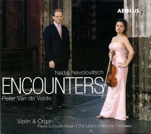 AEOLUS  
Nadja Nevolovitsch  
ENCOUNTERS  
Peter Van de Velde  
Violin & Organ  
Pierre Schyven Organ | Our Lady's Cathedral | Antwerp