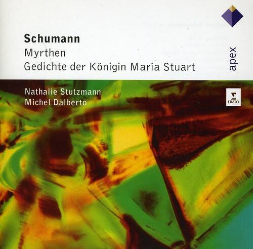 Schumann  
Myrthen  
Gedichte der Königin Maria Stuart  

Nathalie Stutzmann  
Michel Dalberto  

ERATO  
apex