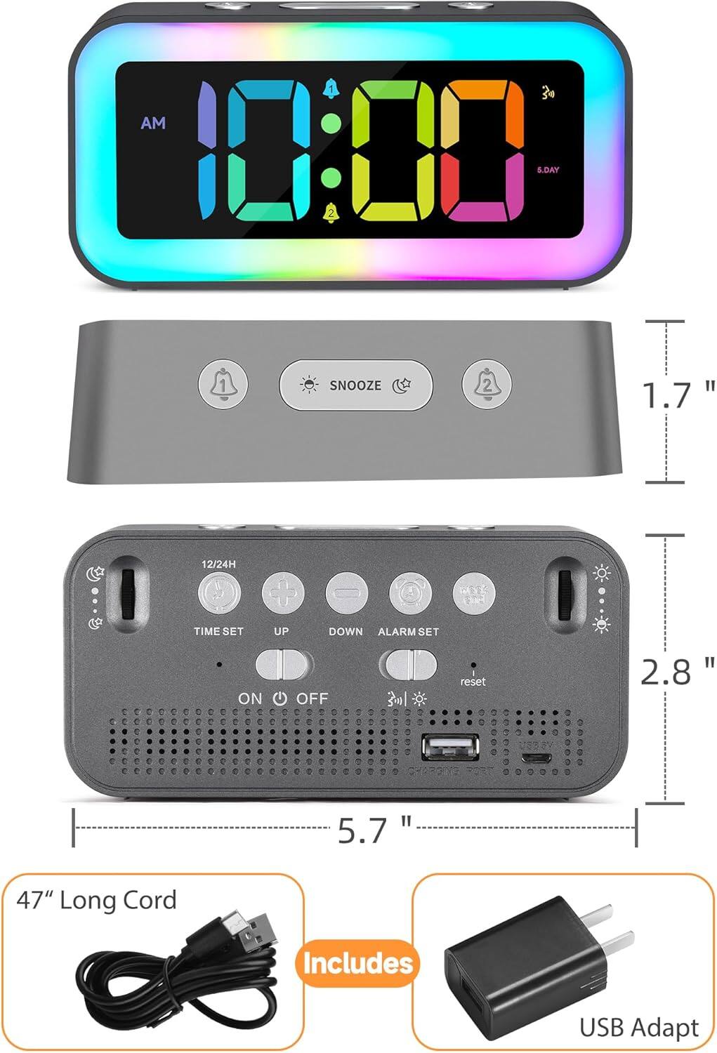 1.7" x 2.8" x 5.7"

1.7" DAY

12/24H TIME SET UP DOWN ALARM SET ON OFF

SNOOZE

47" Long Cord

Includes USB Adapt