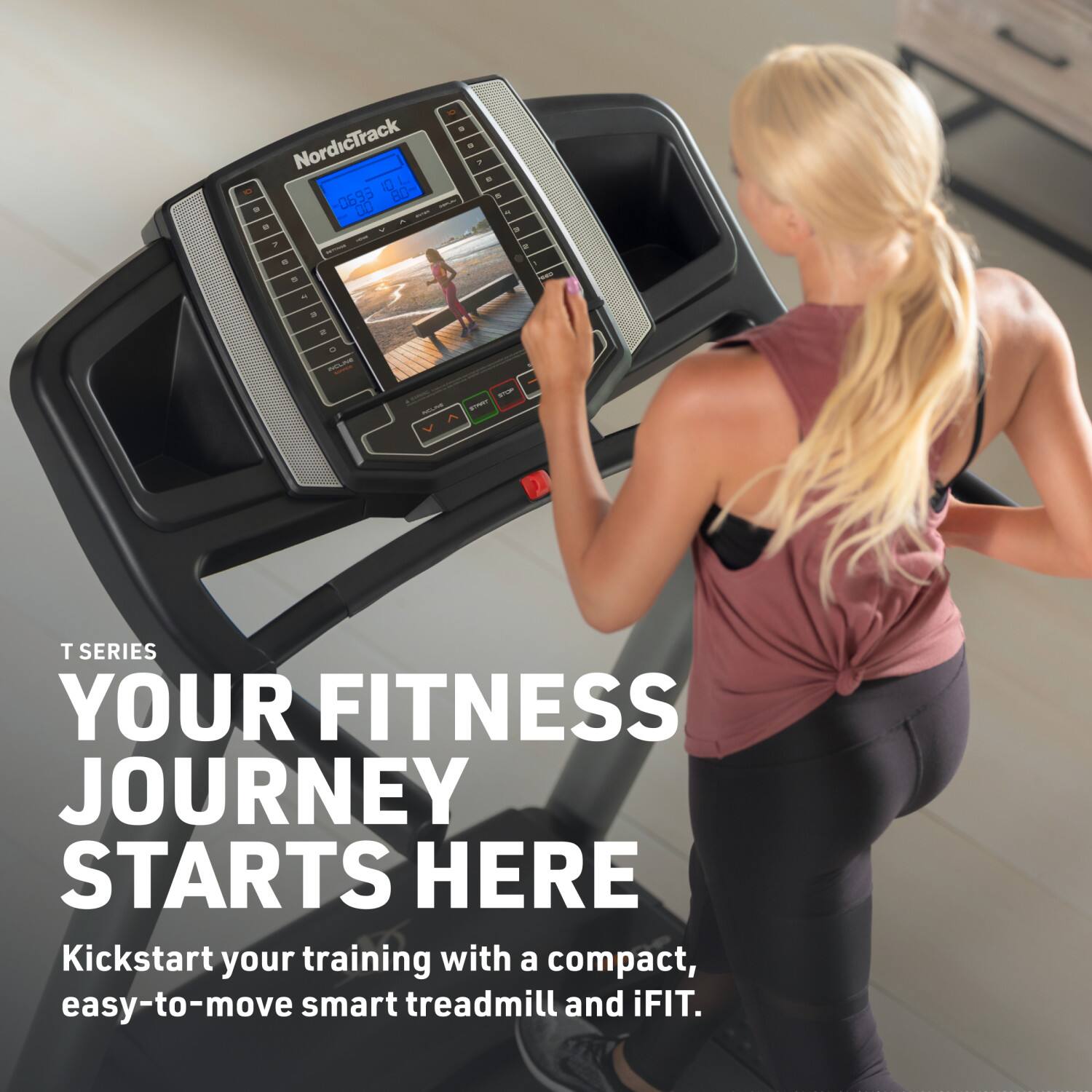 NordicTrack 10L 1 L - BO- - 0693 00 - ? - -. - - . - . - . - - - a .  HLAS - -  T SERIES YOUR FITNESS JOURNEY STARTS HERE Kickstart your training with a compact, easy-to-move smart treadmill and iFIT.