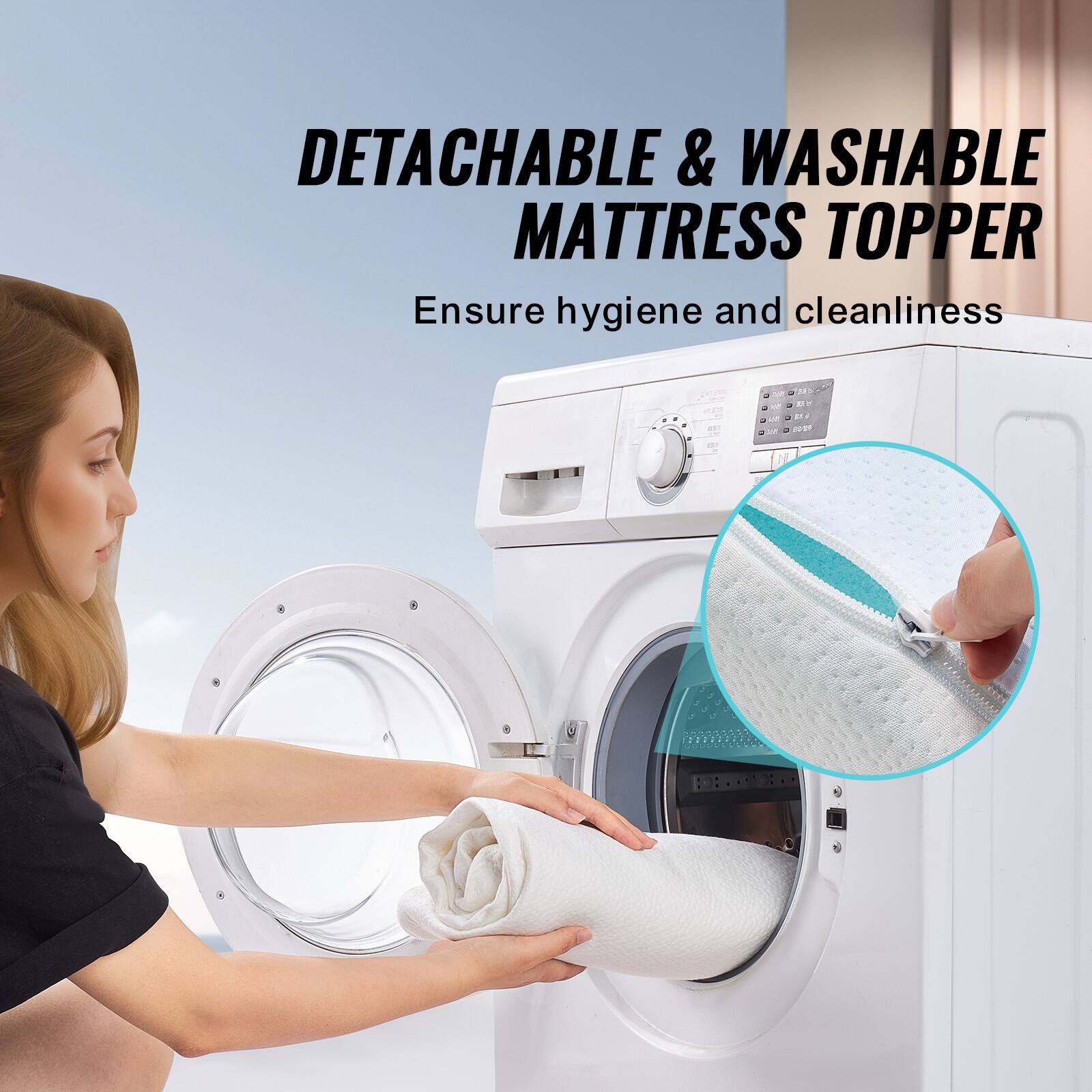 DETACHABLE & WASHABLE MATTRESS TOPPER  
Ensure hygiene and cleanliness