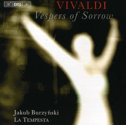 VIVALDI
Vespers of Sorrow
Jakub Burzyński
LA TEMPESTA
BIS