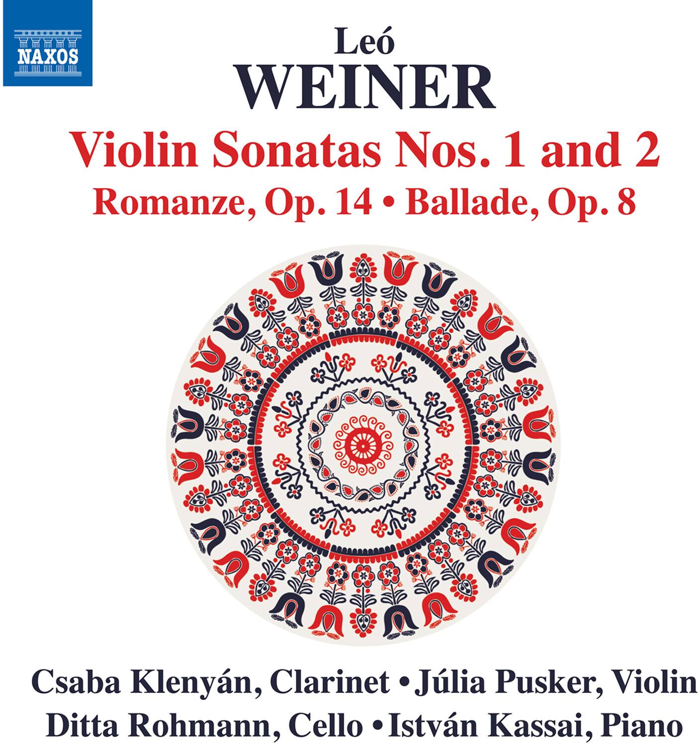 Leó WEINER  
Violin Sonatas Nos. 1 and 2  
Romanze, Op. 14 • Ballade, Op. 8  

Csaba Klenyán, Clarinet  
Júlia Puskér, Violin  
Ditta Rohmann, Cello  
István Kassai, Piano