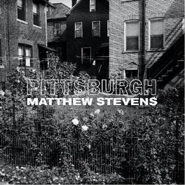 Matthew Stevens - Pittsburgh - VINYL LP