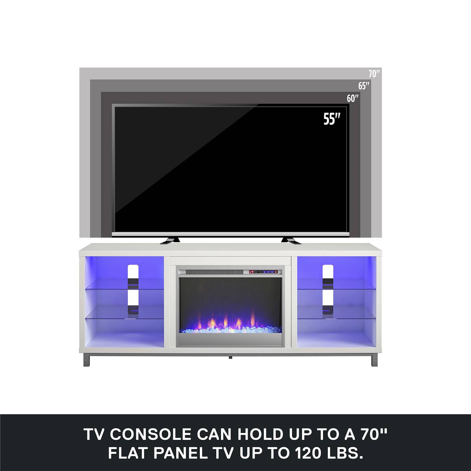 TV Console can hold up to a 70" flat panel TV up to 120 lbs.