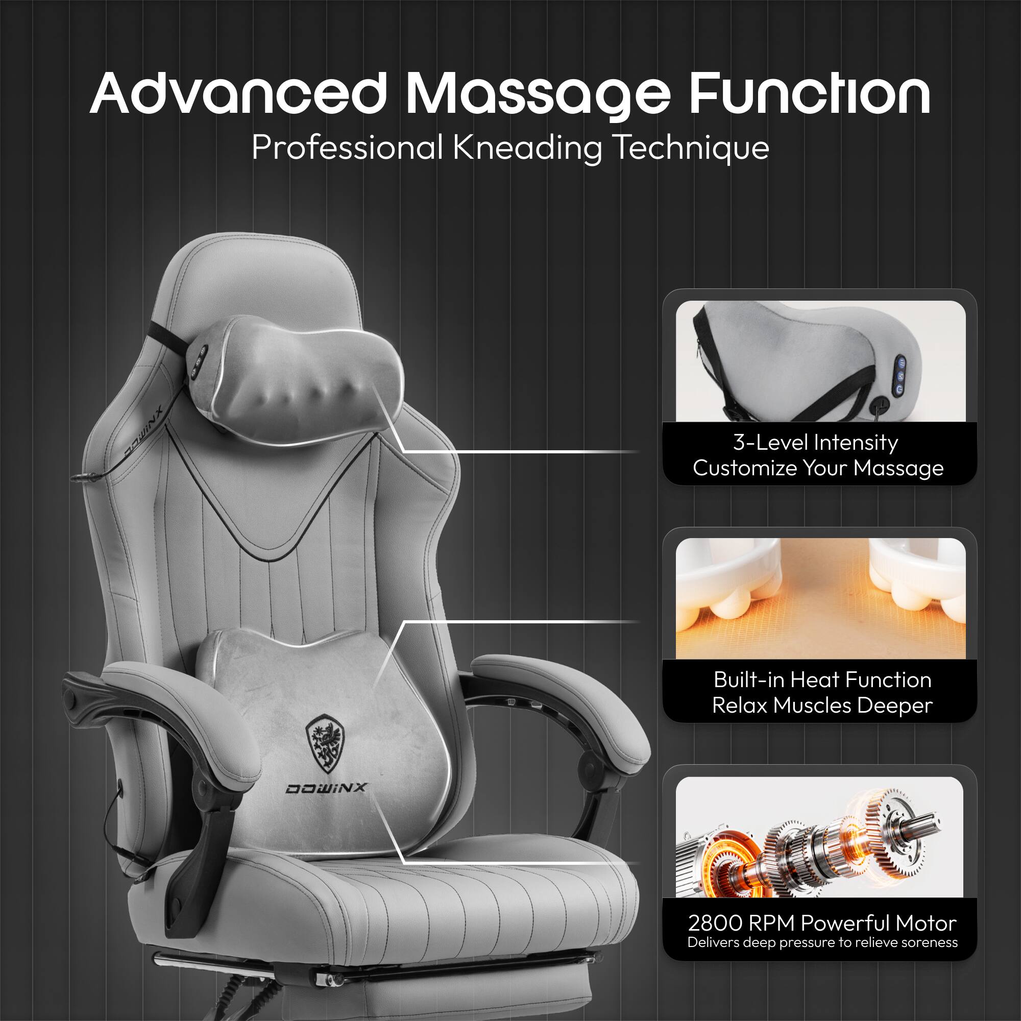 Advanced Massage Function  
Professional Kneading Technique  

3-Level Intensity  
Customize Your Massage  

Built-in Heat Function  
Relax Muscles Deeper  

2800 RPM Powerful Motor  
Delivers deep pressure to relieve soreness