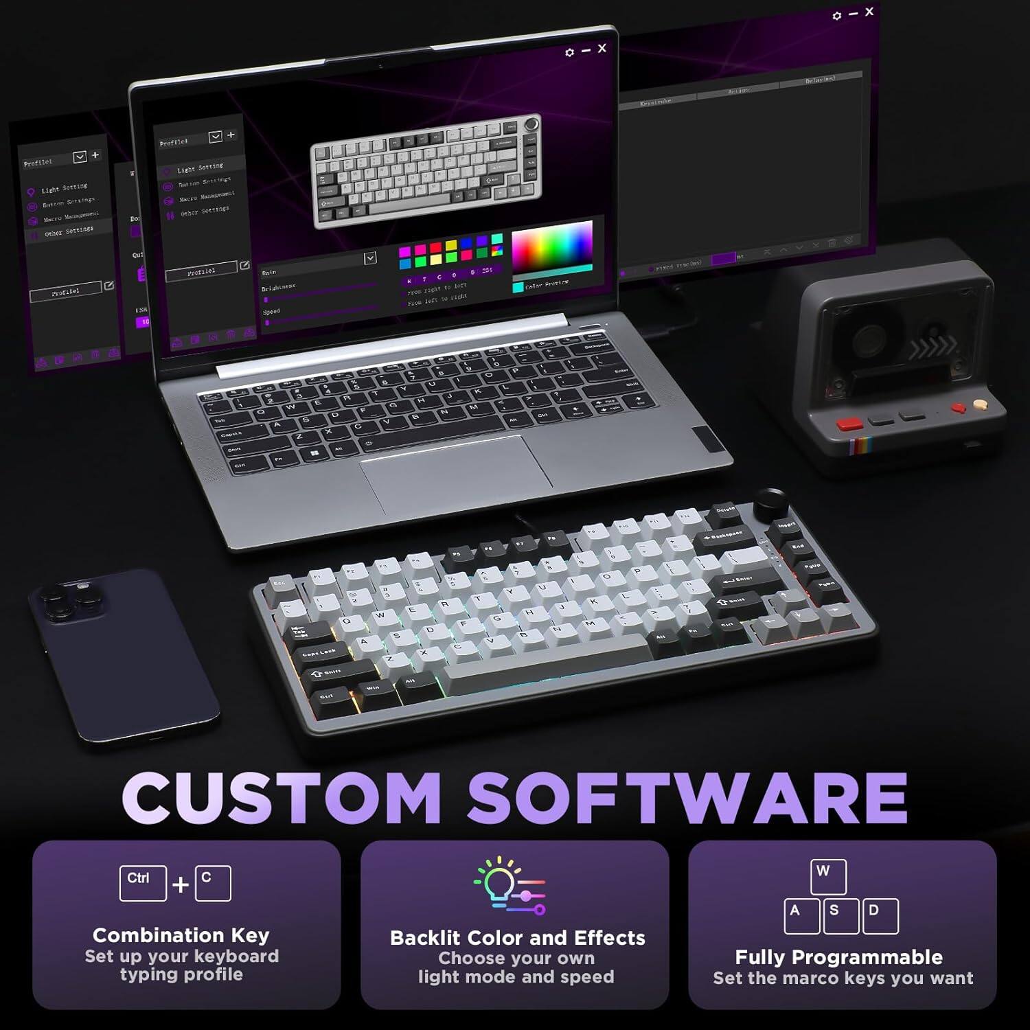 - Set up your keyboard typing profile
- Backlit Color and Effects
- Choose your own light mode and speed
- Fully Programmable
- Set the macro keys you want

Ctrl + Combination Key
Custom Software