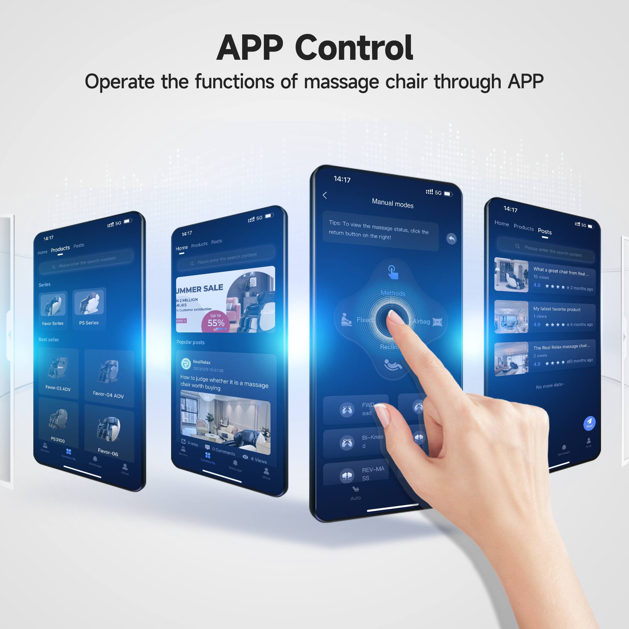 APP Control  
Operate the functions of massage chair through APP  

The D0 nam - Peovacts S c - - - Pes Series 1a Sude P Sares fl BO METP maTs Hore Podcchs soacn - - t - - UMMER SALE InLI - - 18 55% - 14:17  
BG Manual modes Tipe: To View the massage status chck The netum Dulhon i ~ righe Methods Flxed Arbag 14.17 Home Products - Posts inassa - te - S w - - ter - - . Vea as munt - My - Saro anooko - vaws . mutt - - sa Rame-C3 MEDV Favor-ODd ACNV Populer poets Reataias J0TOs Han N judige than whether a is a wort Buying massage Recls PAL ead i - - ta The - vaan - n -  B m -   Fii-O6 Va Vammuns - Veus - BI-Kndo C RE-V-MA 95 Ats