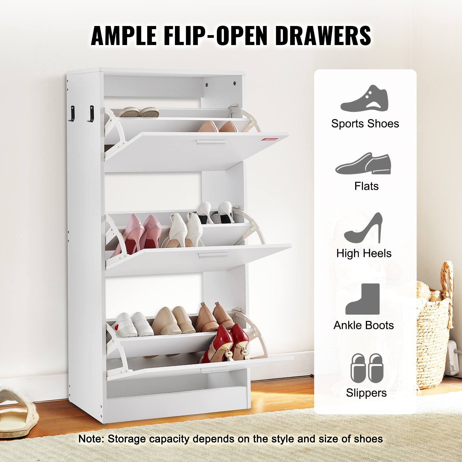 AMPLE FLIP-OPEN DRAWERS
Sports Shoes
Flats
High Heels
Ankle Boots
Slippers
Note: Storage capacity depends on the style and size of shoes