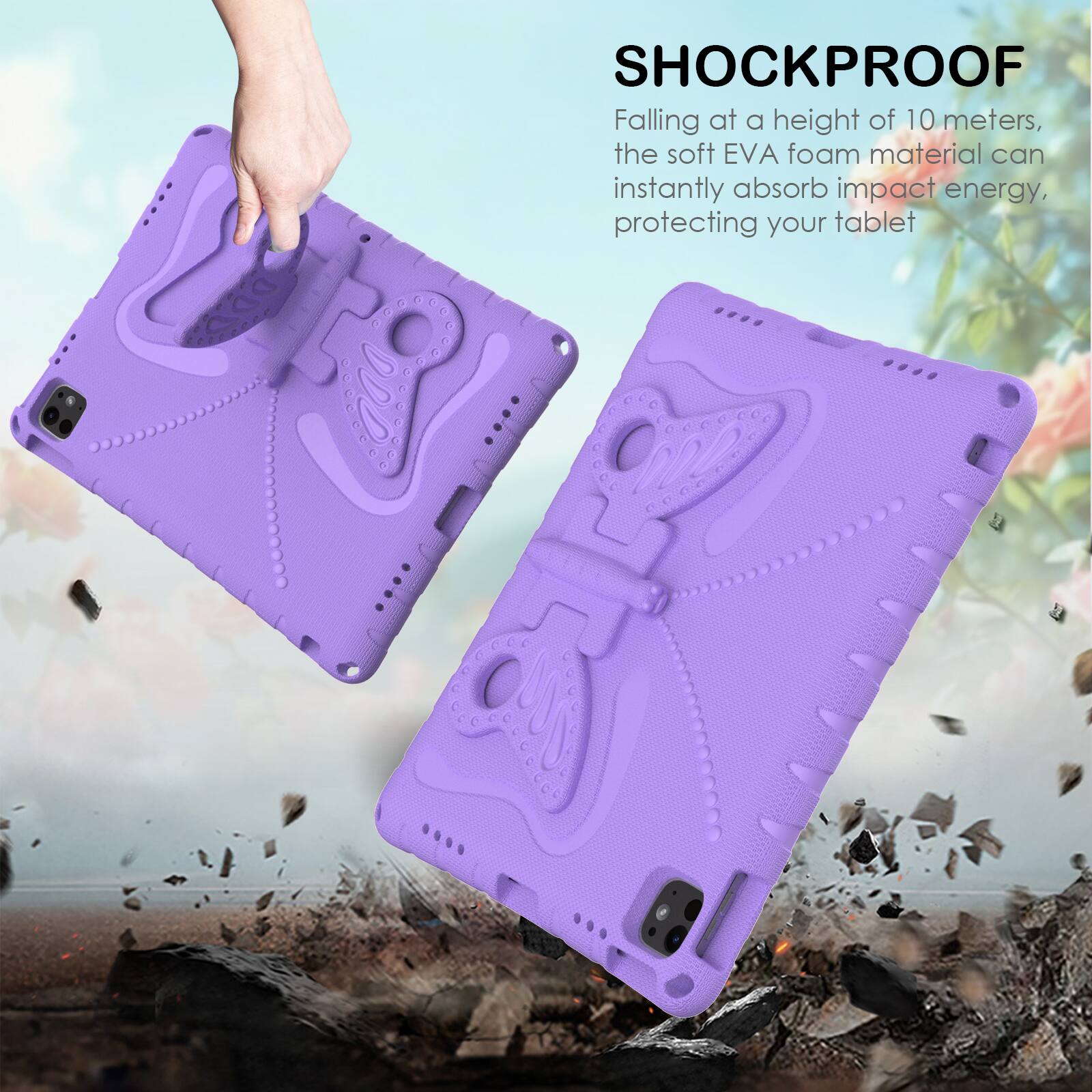 SHOCKPROOF

Falling at a height of 10 meters, the soft EVA foam material can instantly absorb impact energy, protecting your tablet