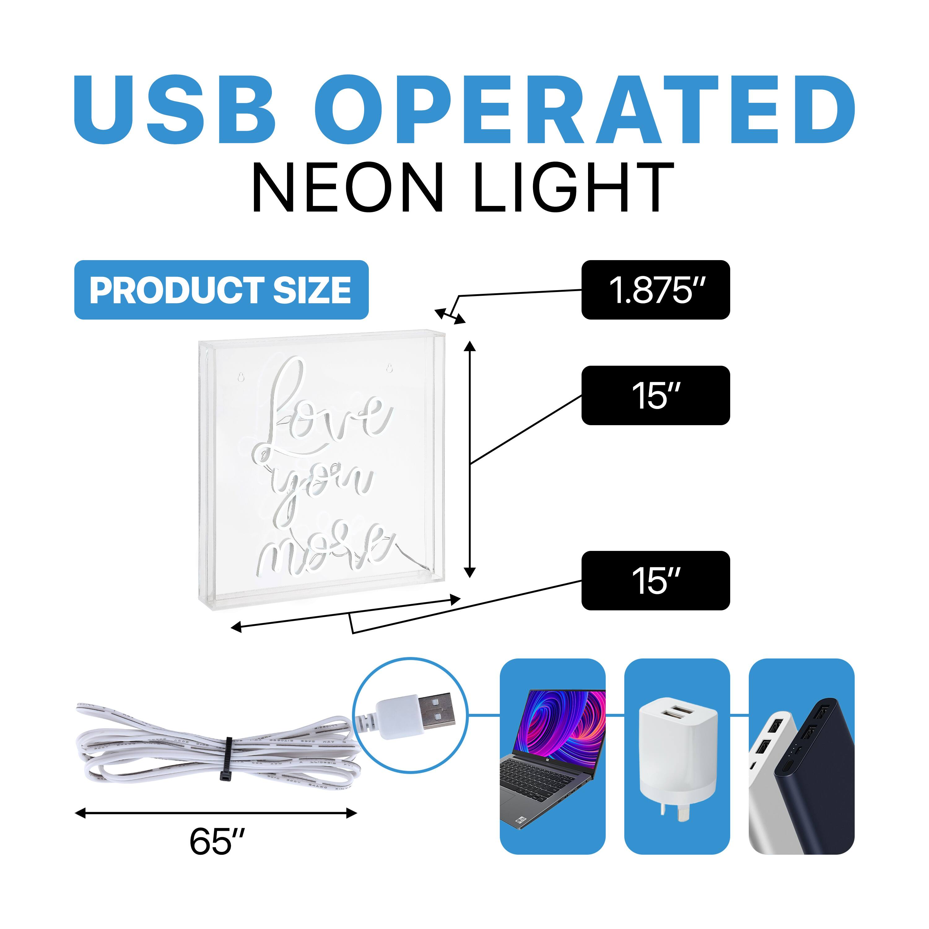 USB OPERATED NEON LIGHT  
PRODUCT SIZE  
1.875" x 15" x 15"  
Cord Length: 65"