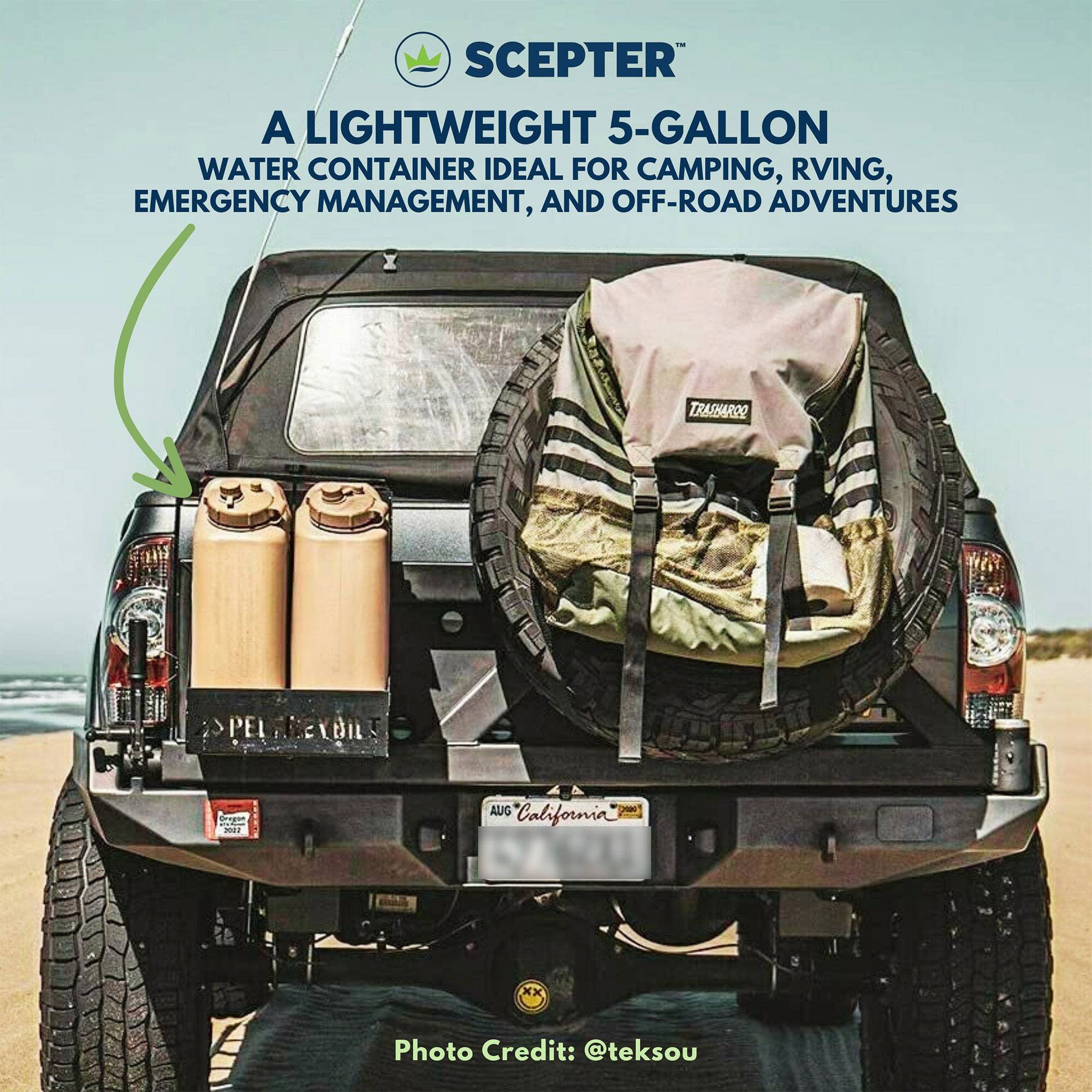 SCEPTER  
A LIGHTWEIGHT 5-GALLON WATER CONTAINER IDEAL FOR CAMPING, RVING, EMERGENCY MANAGEMENT, AND OFF-ROAD ADVENTURES  

TRASHAROO  

Photo Credit: @teksou