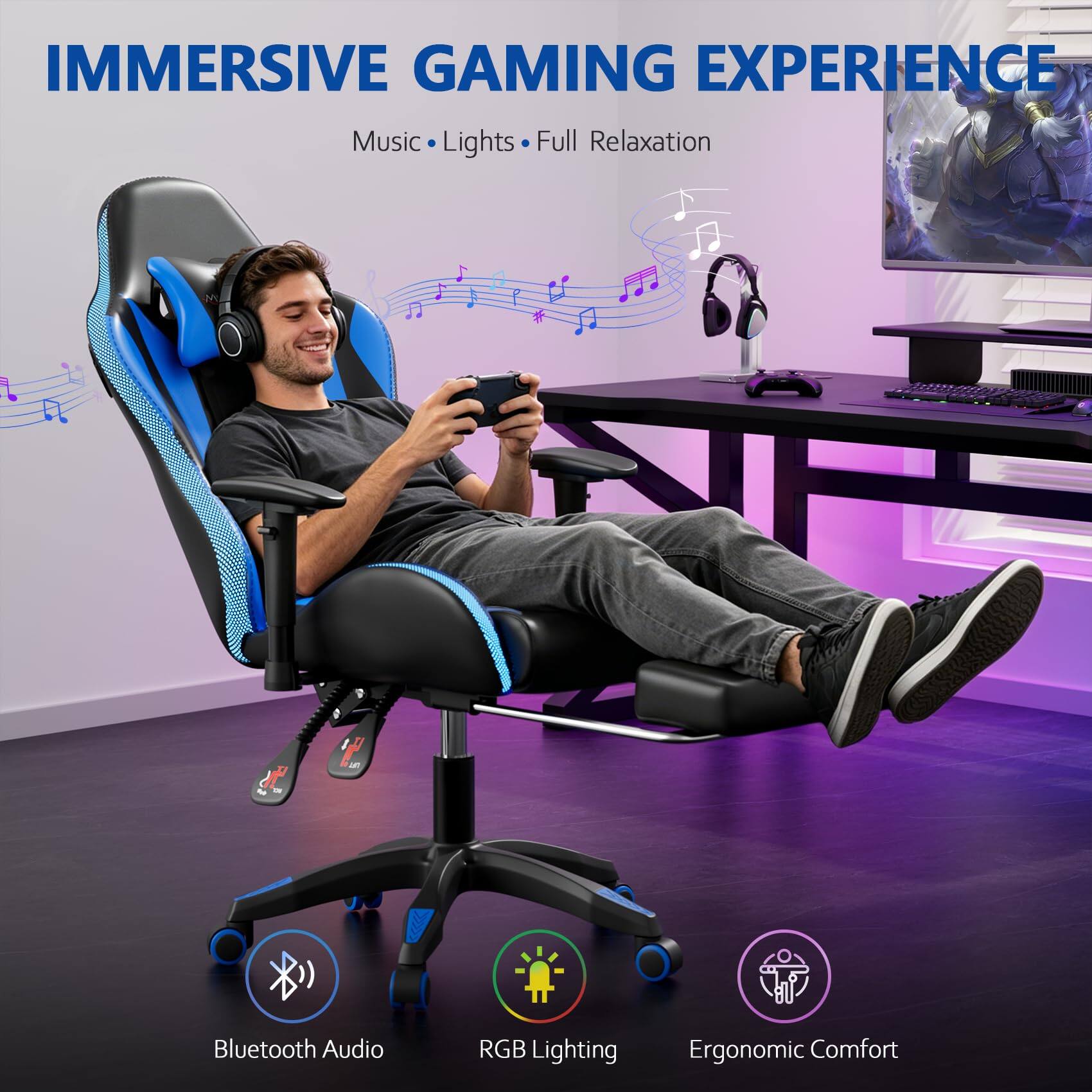 IMMERSIVE GAMING EXPERIENCE  
Music • Lights • Full Relaxation  
Bluetooth Audio  
RGB Lighting  
Ergonomic Comfort