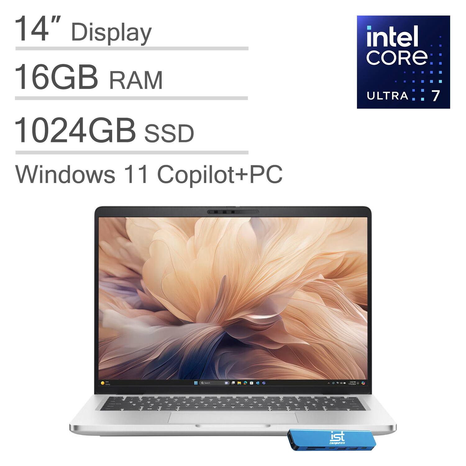14" Display  
16GB RAM  
1024GB SSD  
Windows 11 Copilot+PC  
intel CORE ULTRA 7