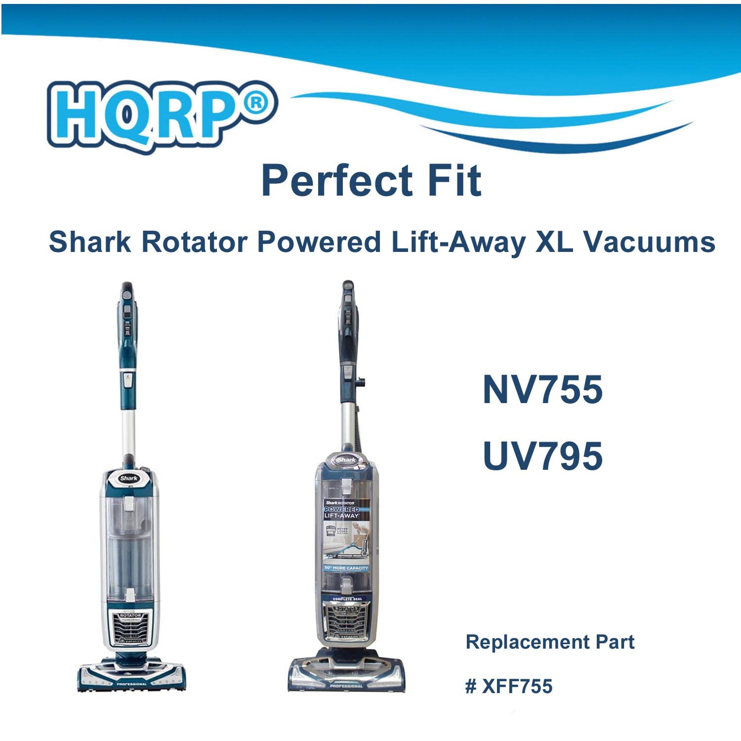 HQRP Perfect Fit  
Shark Rotator Powered Lift-Away XL Vacuums  
NV755  
UV795  

Replacement Part # XFF755
