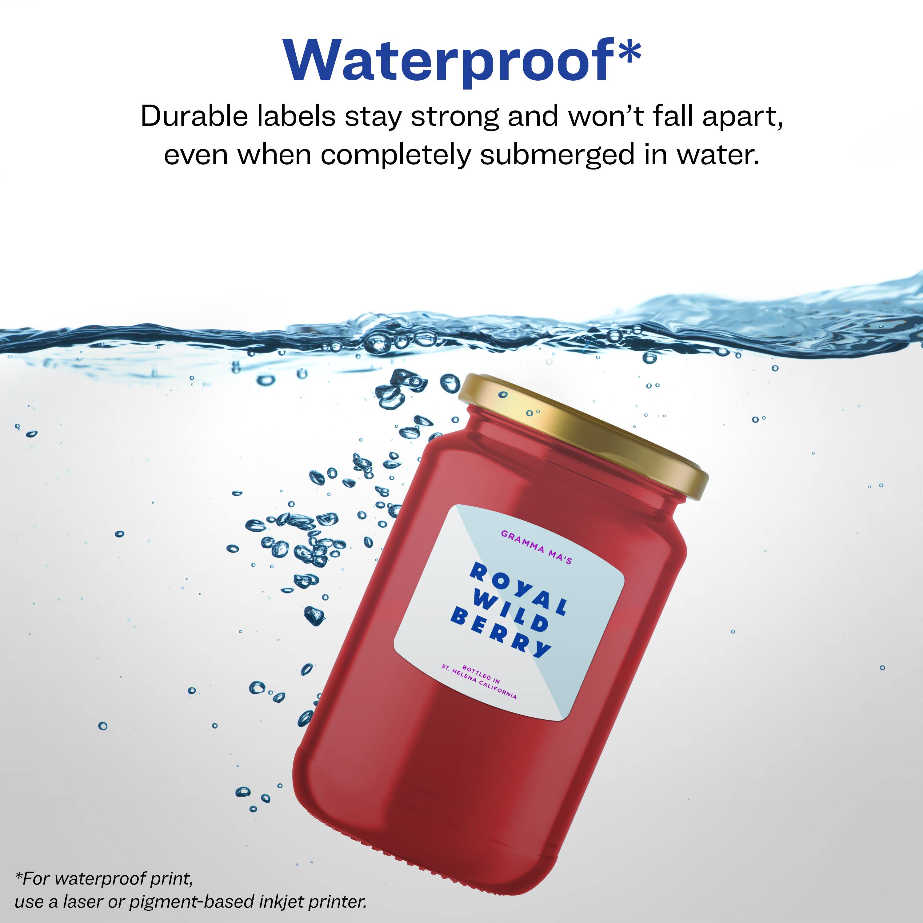 Waterproof*

Durable labels stay strong and won't fall apart, even when completely submerged in water.

GRAMMA MA'S ROYAL WILD BERRY

*For waterproof print, use a laser or pigment-based inkjet printer.